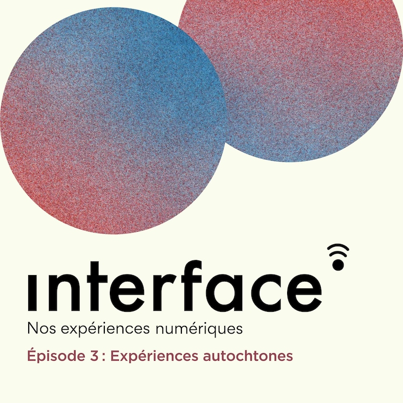 Artwork for podcast Interface : Nos expériences numériques