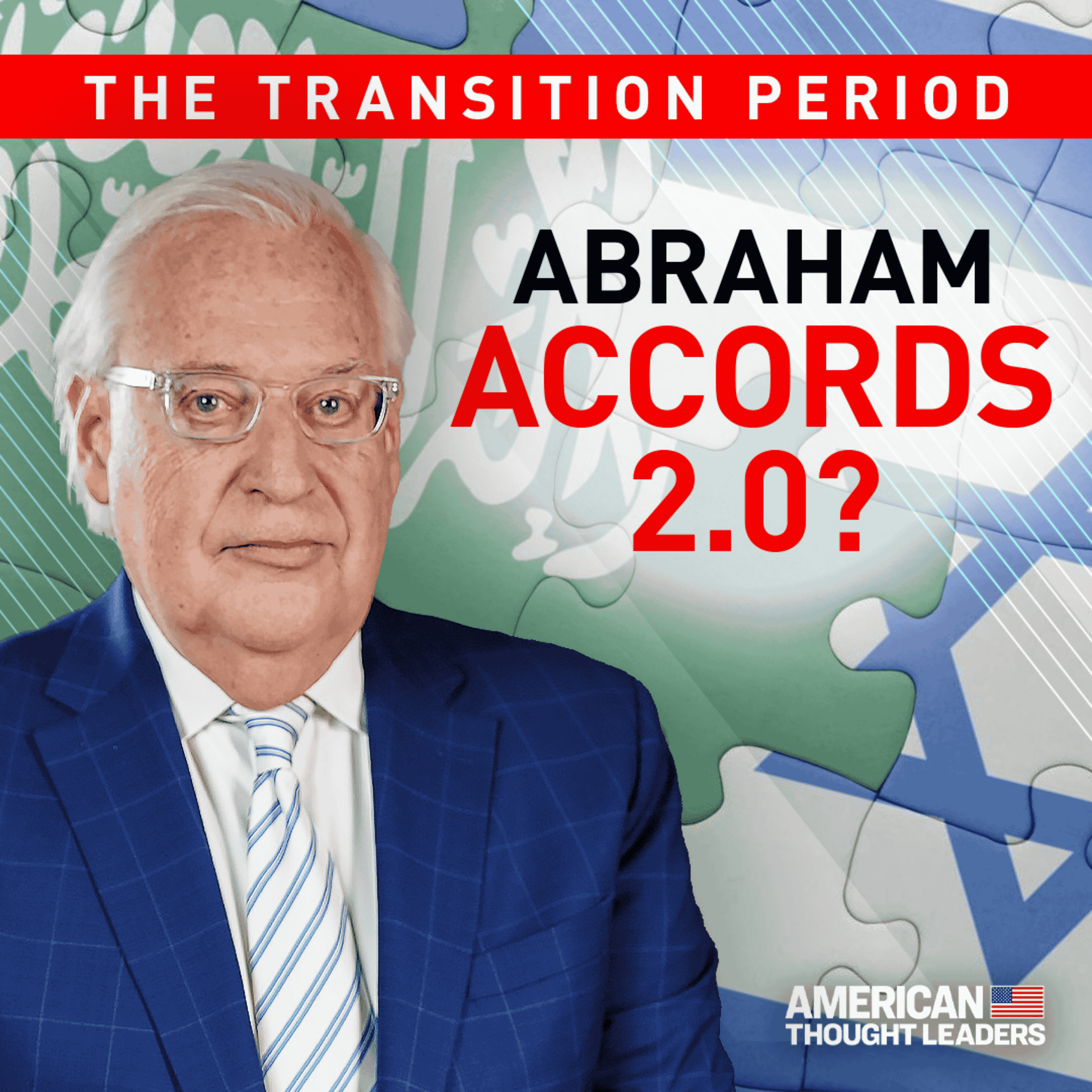 Amb. David Friedman: How to Thwart Iran and Resolve the Israeli-Palestinian Conflict