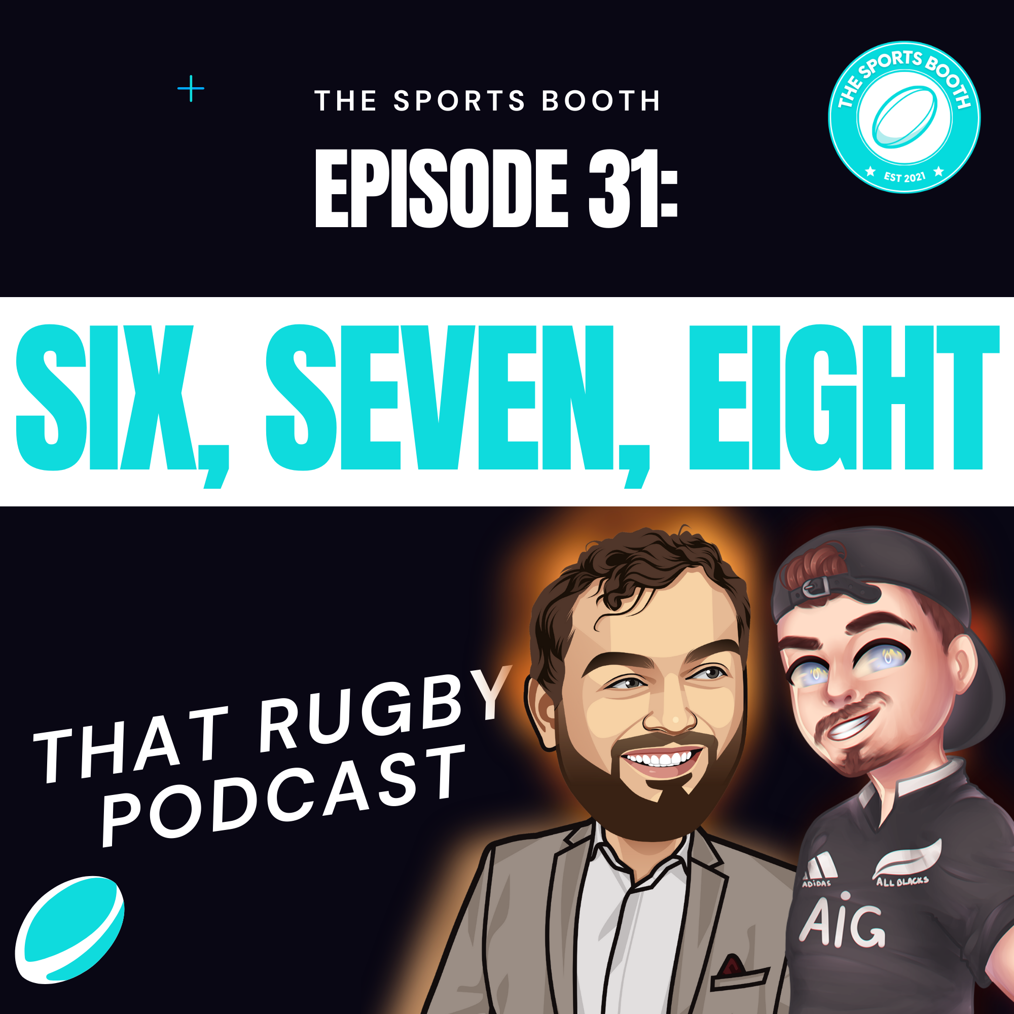 That Rugby Podcast - Episode 31: Six, Seven, Eight
