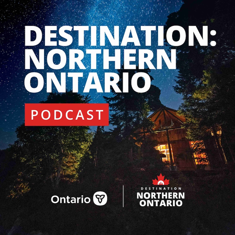 Artwork for podcast Destination: Northern Ontario