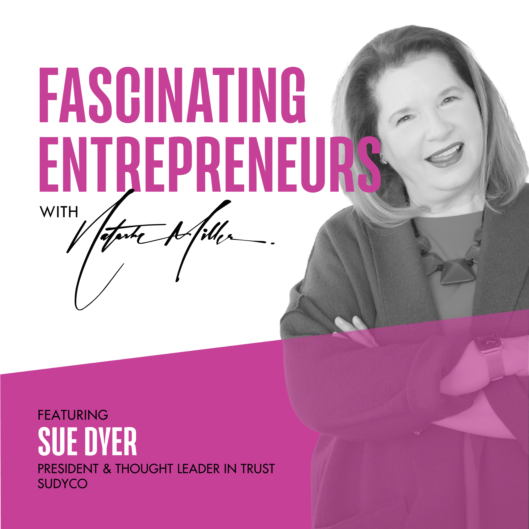 How Sue Dyer Guided 48,000 Executive Leaders Create a Trust Movement in Business Ep. 60 Image