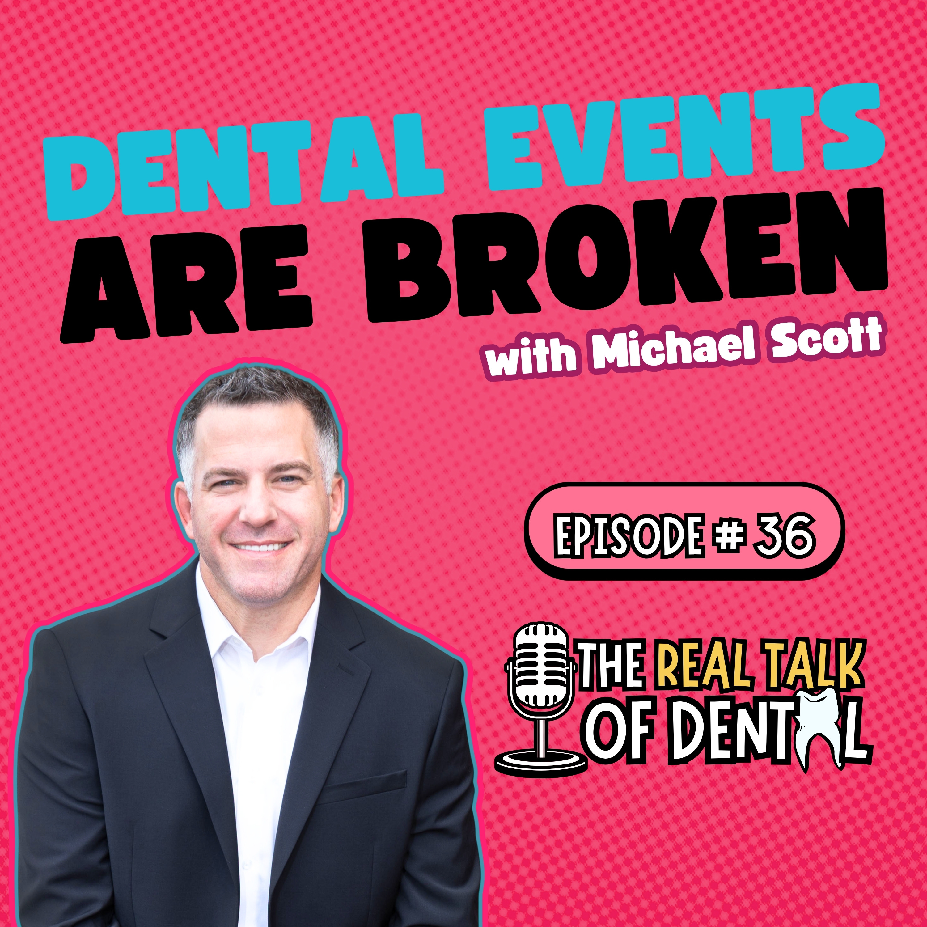 036: The Future of Dental Events. Why Traditional Conferences Are Failing Vendors | Michael Scott episode artwork