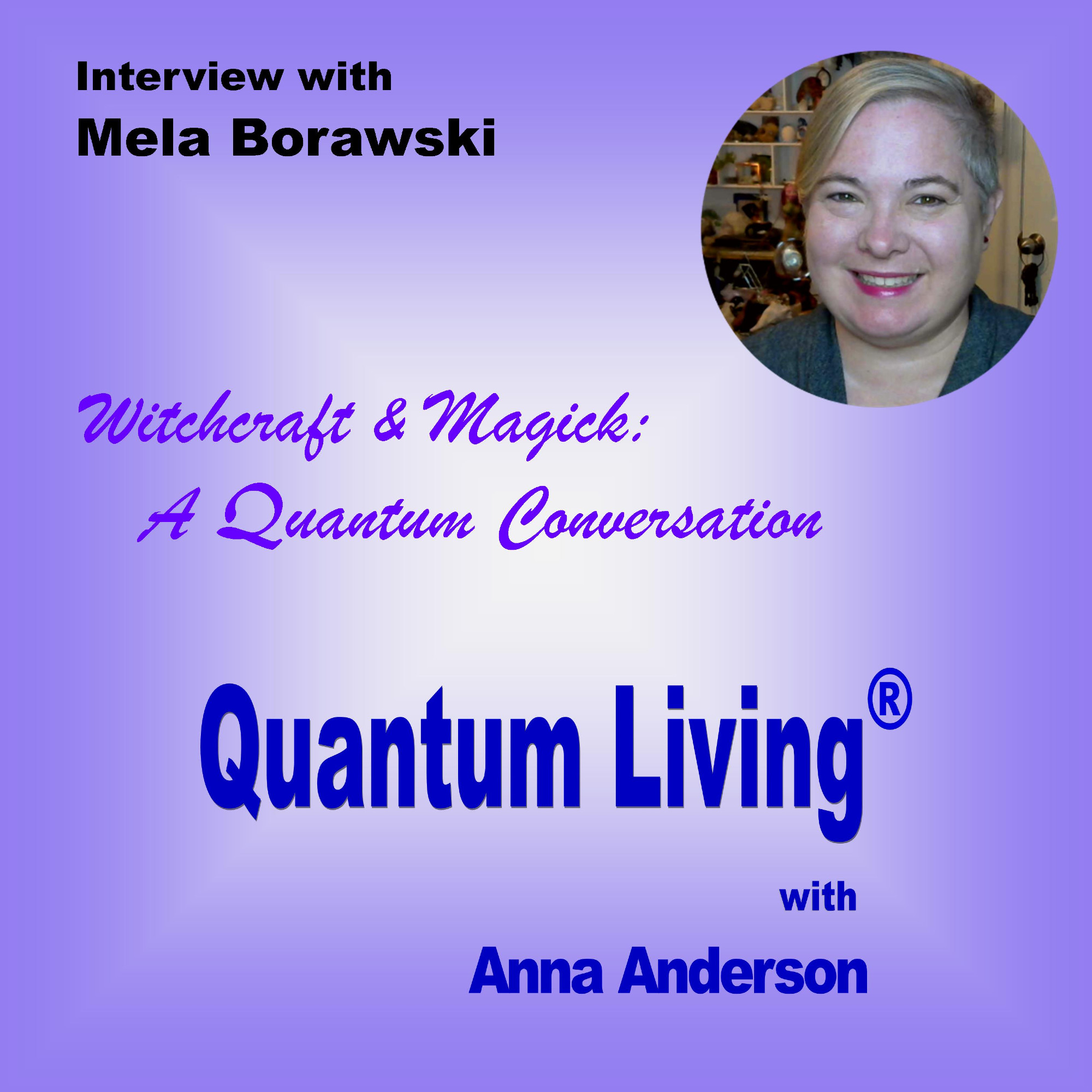 S2 E9: Witchcraft & Magick: A Quantum Conversation with Mela Borawski Image