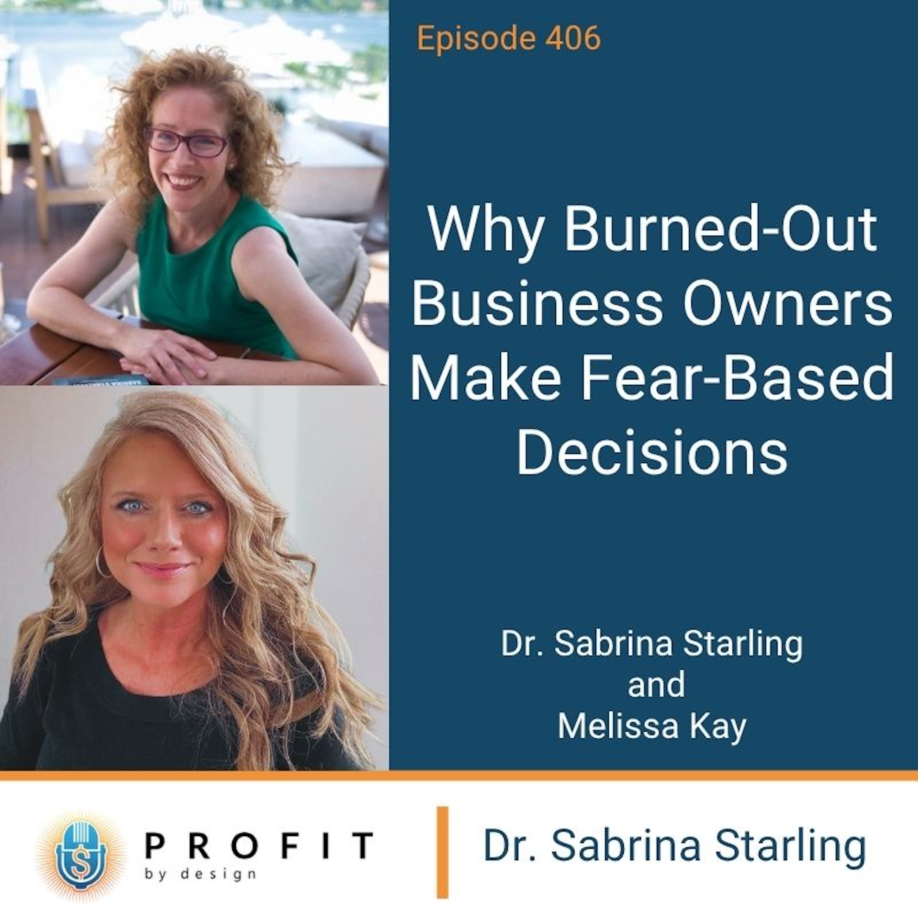 406: Why Burned-Out Business Owners Make Fear-Based Decisions episode artwork