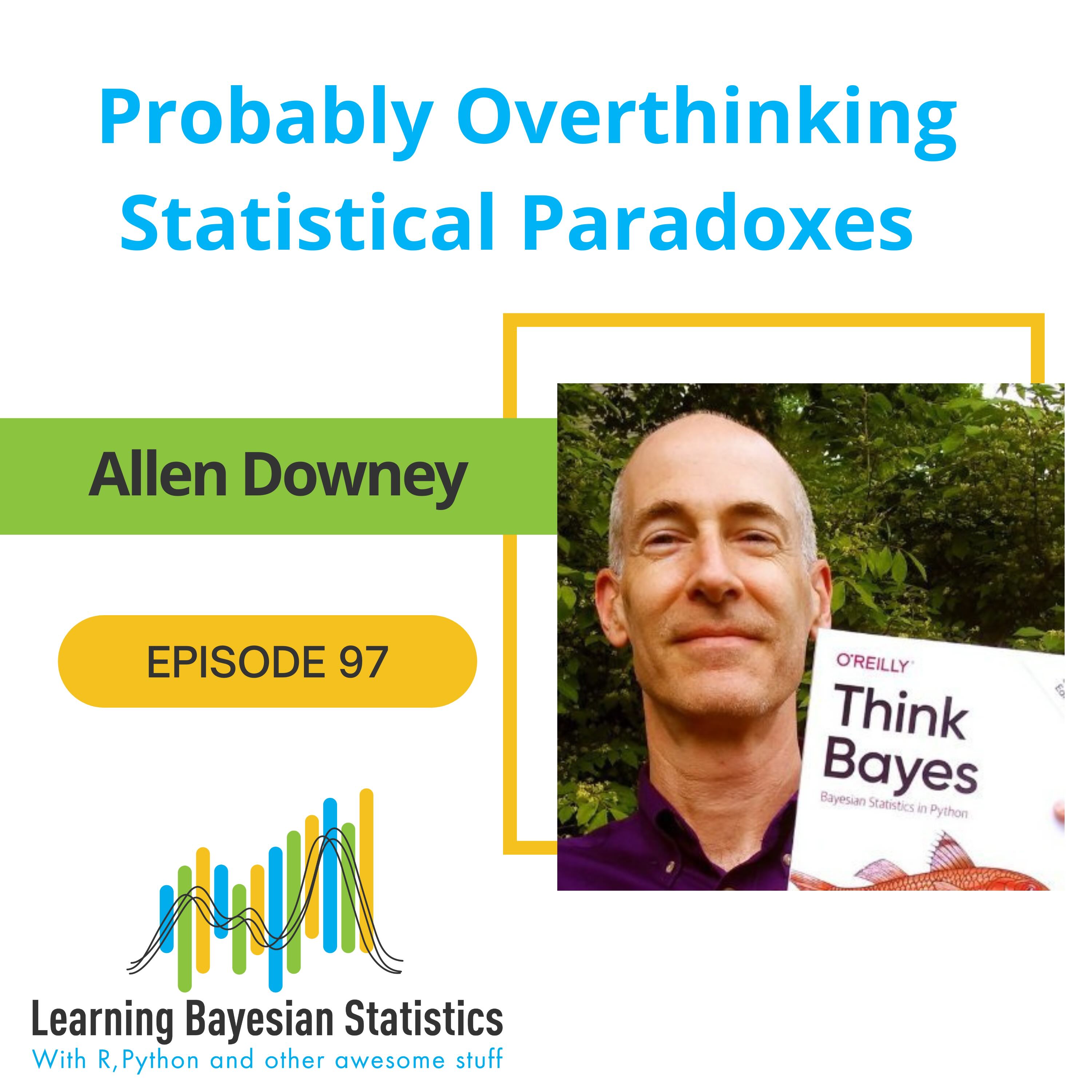 #97 Probably Overthinking Statistical Paradoxes, with Allen Downey