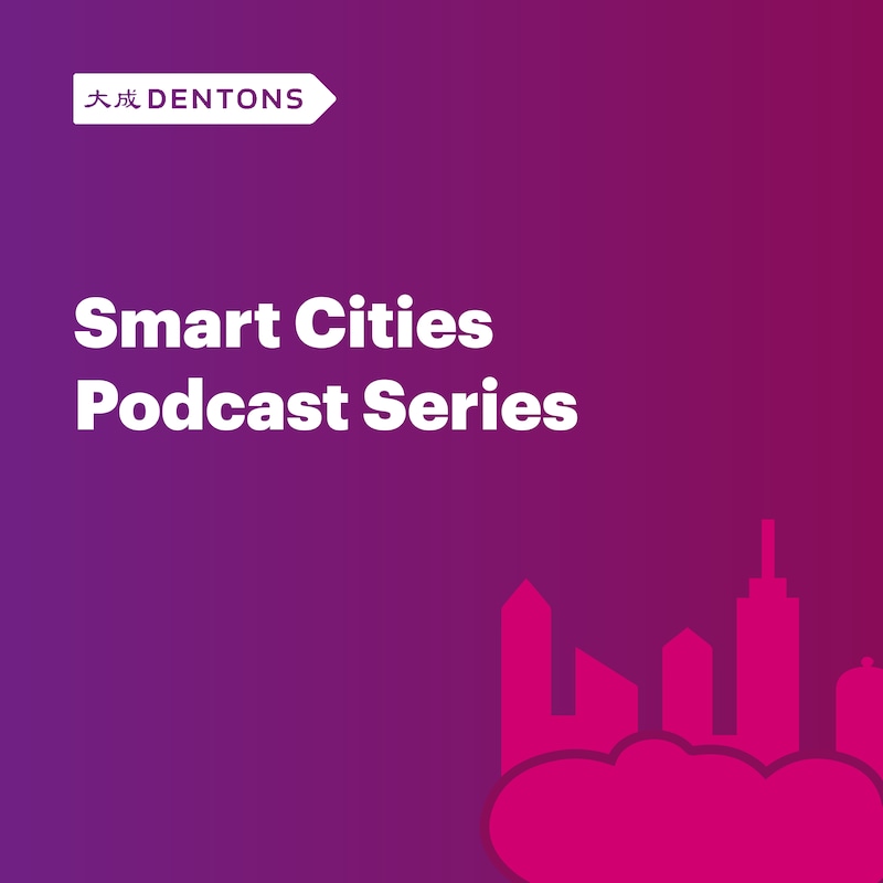 Artwork for podcast Dentons Smart Cities Chat Series