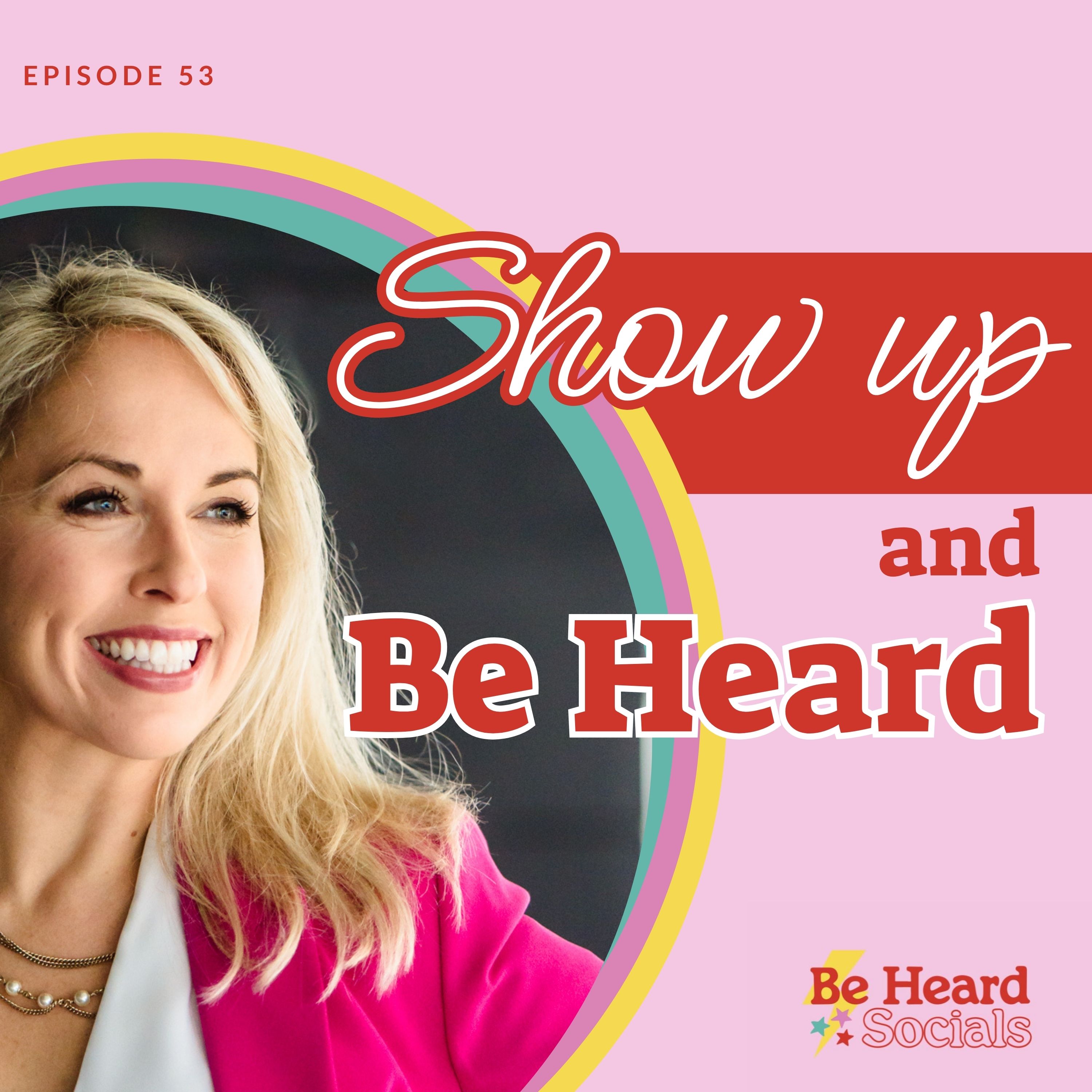 Show Up and Be Heard