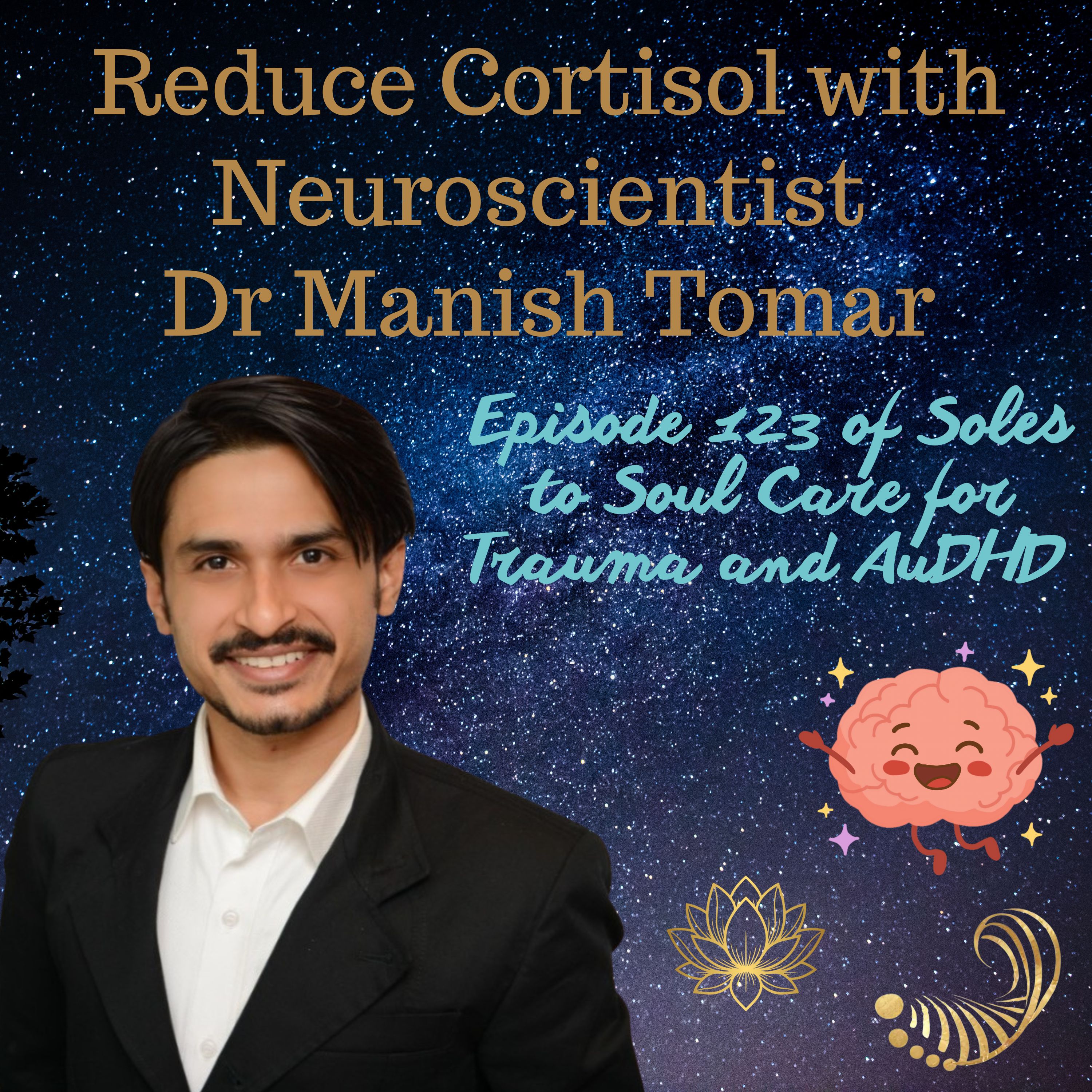 Reduce Cortisol with Neuroscientist Dr Manish Tomar episode artwork