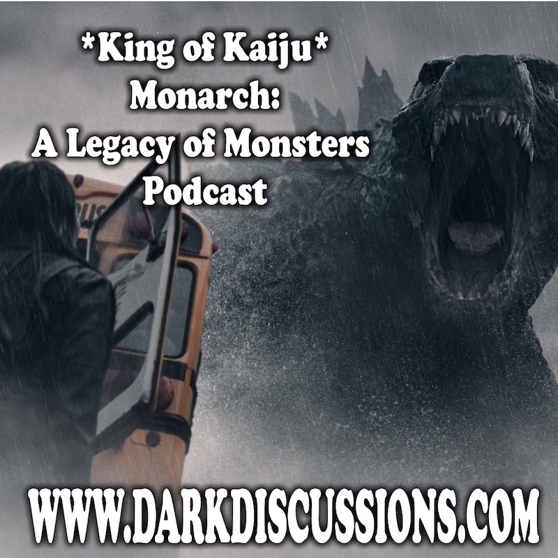 Artwork for podcast King of Kaiju - Monarch: A Legacy of Monsters Podcast