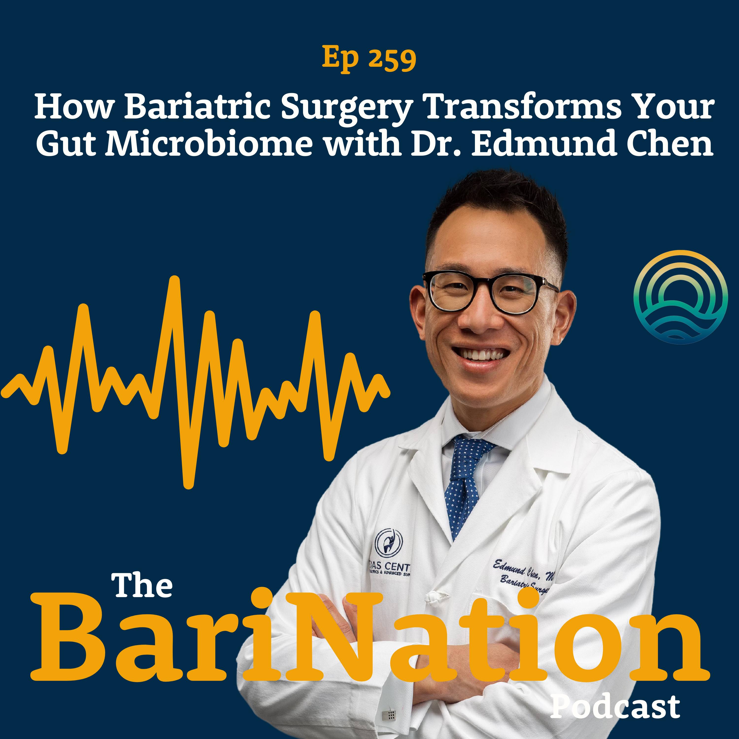 How Bariatric Surgery Transforms Your Gut Microbiome with Dr. Edmund Chen | Ep 259