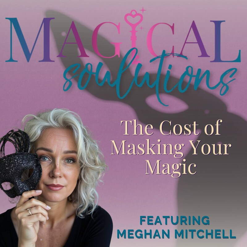 Artwork for podcast Magical Soulutions: Mindful Living & Everyday Spirituality