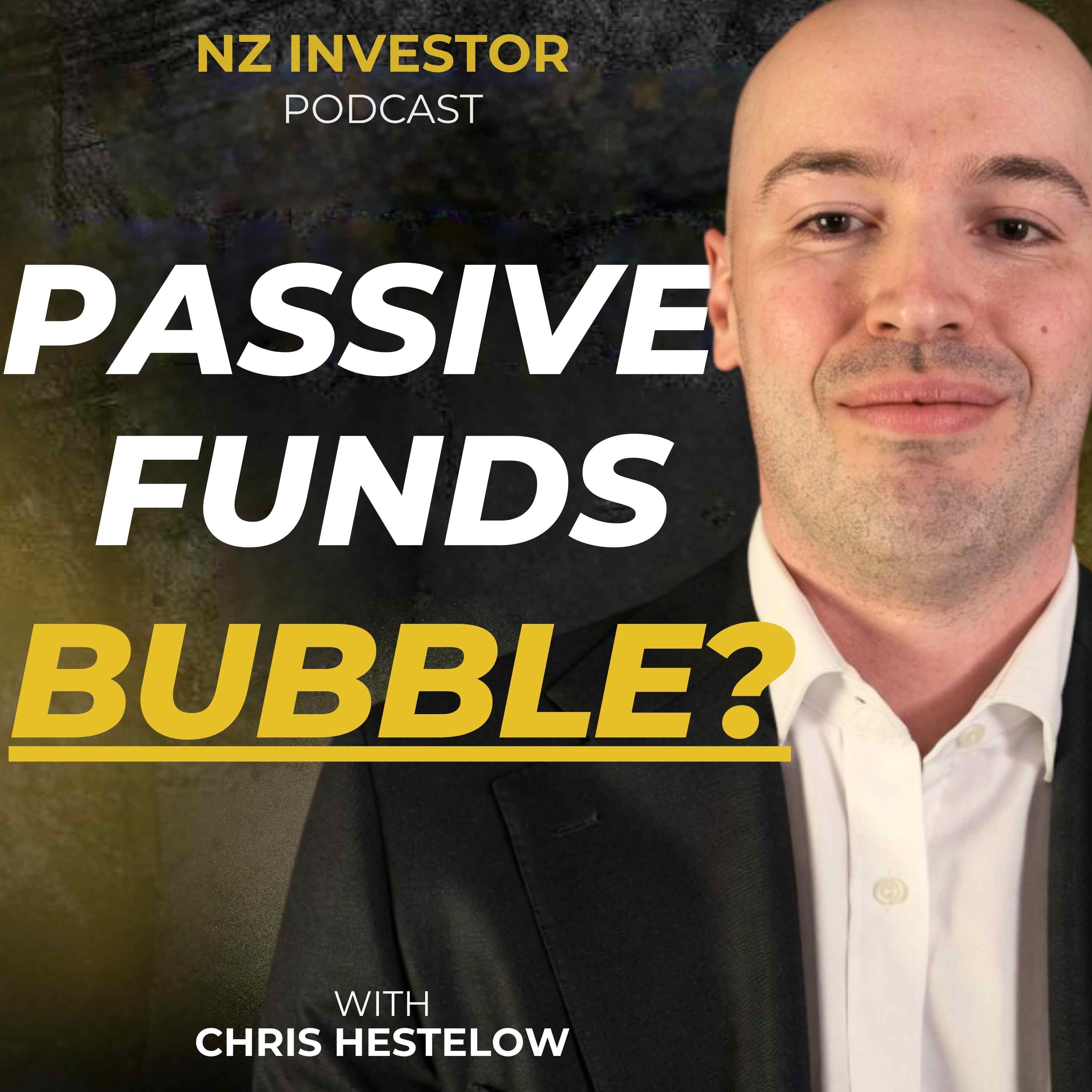 Chris Hestelow / Are Passive Funds The REAL Bubble? Ep 525