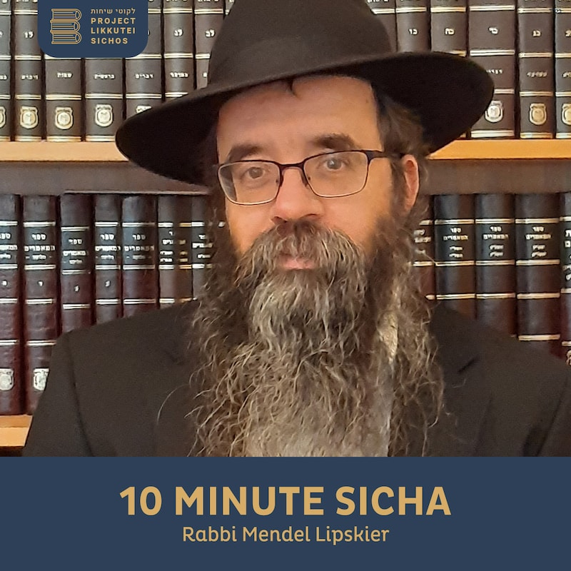Artwork for podcast 10 Minute Sicha, Rabbi Mendel Lipskier