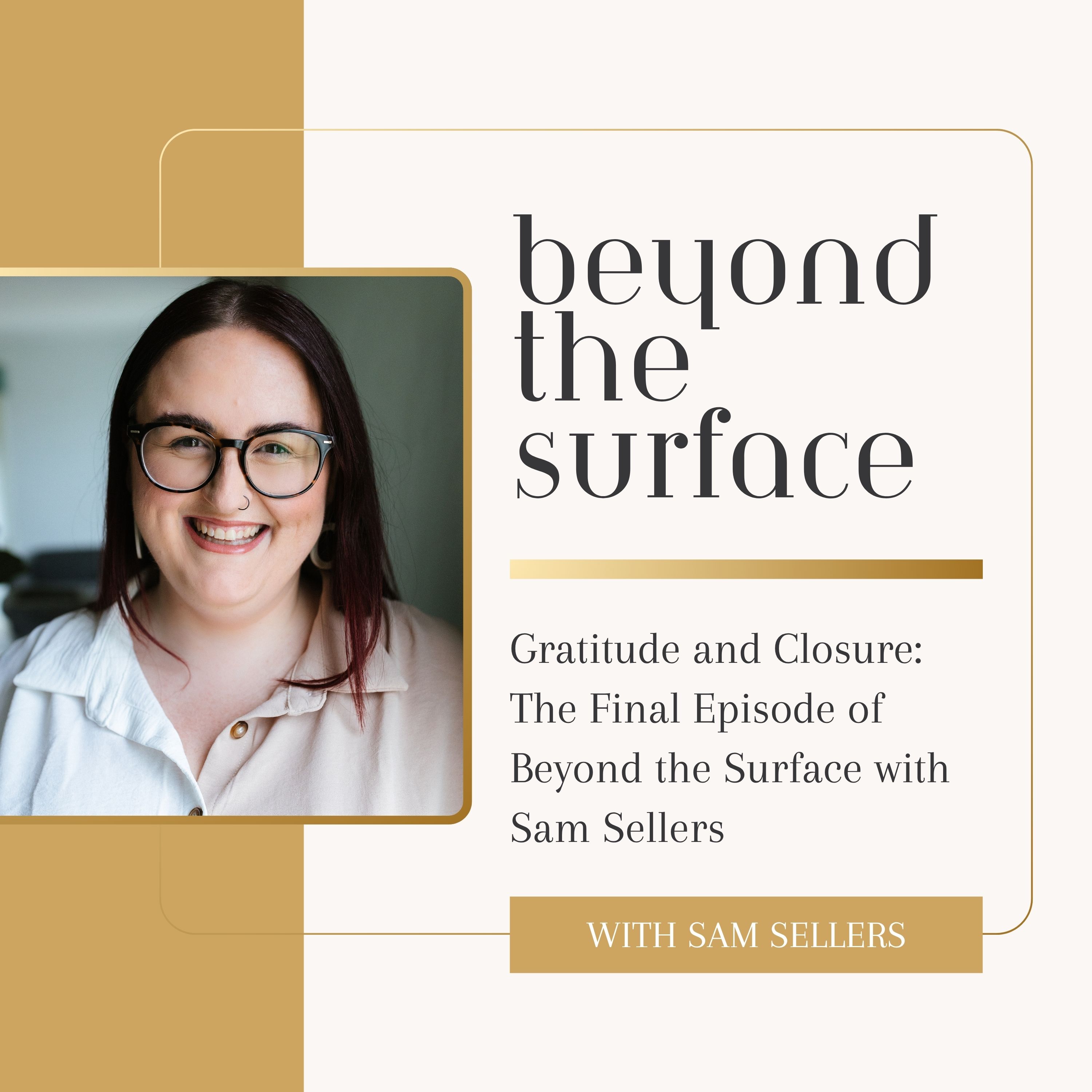Gratitude and Closure: The Final Episode of Beyond the Surface episode artwork