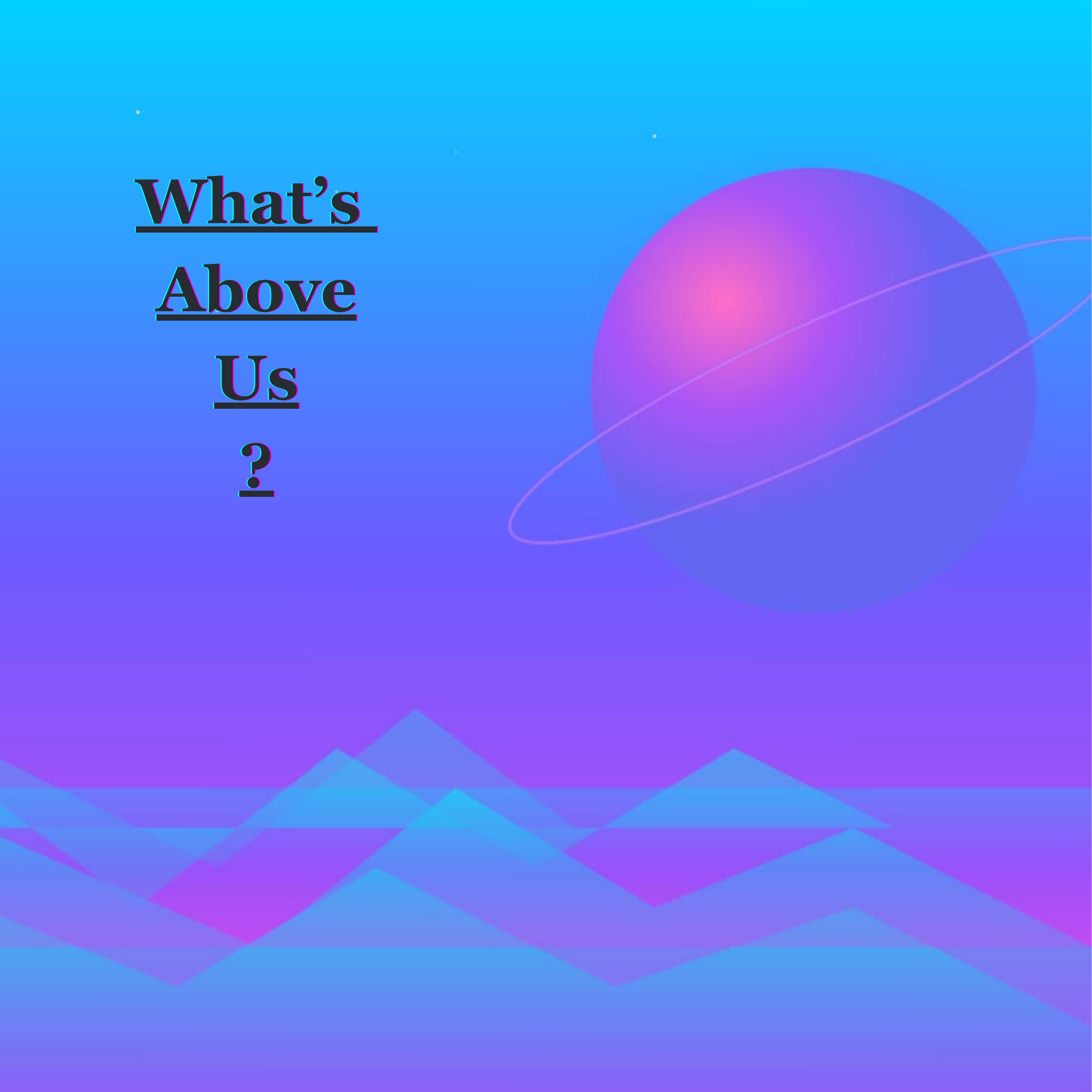 Artwork for What's Above Us?