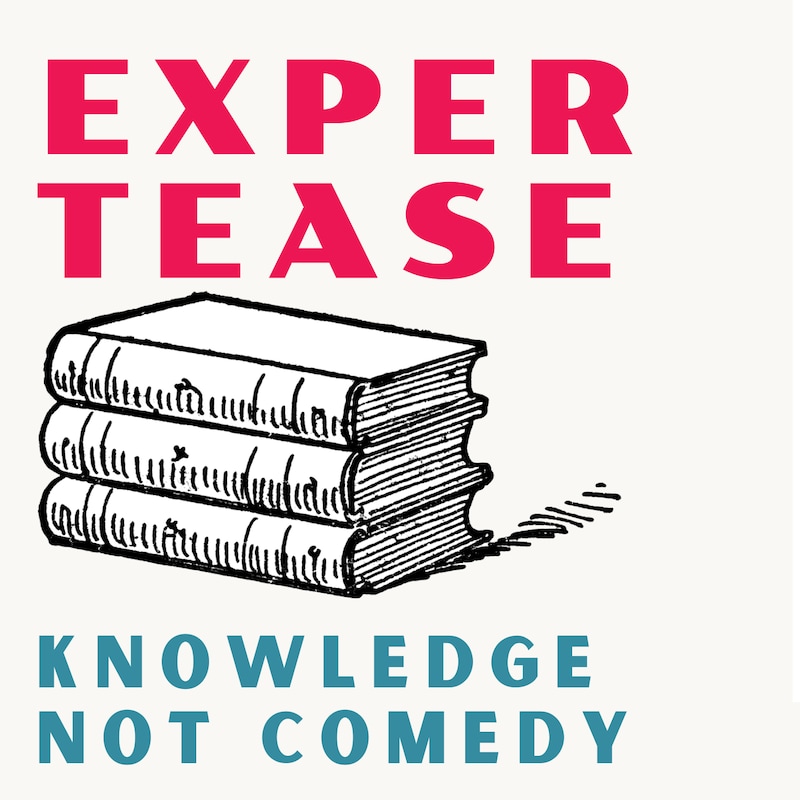 Artwork for podcast Expertease - Knowledge, Not Comedy