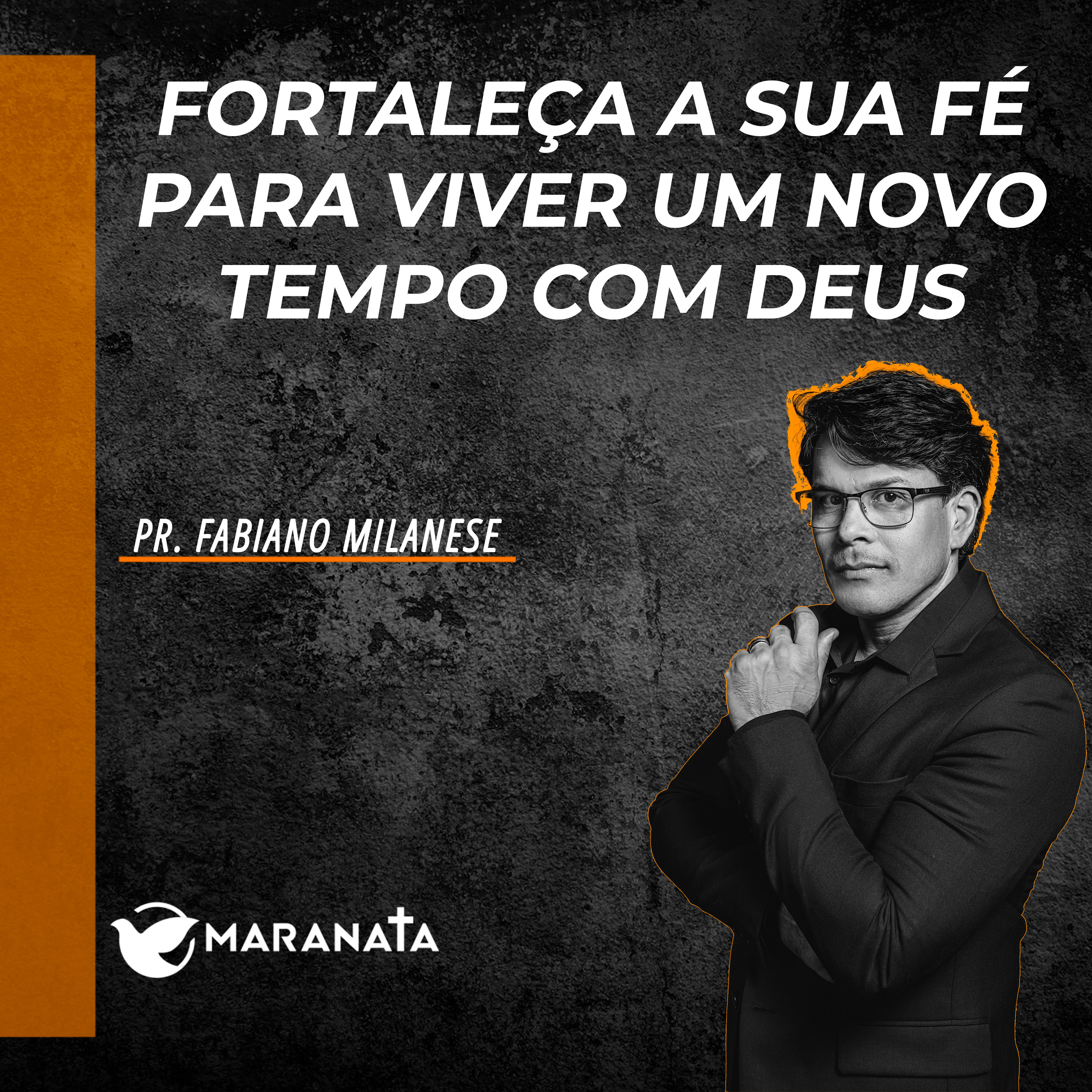 Fortaleça a sua fé para viver um novo tempo com Deus - Pr. Fabiano Milanese episode artwork
