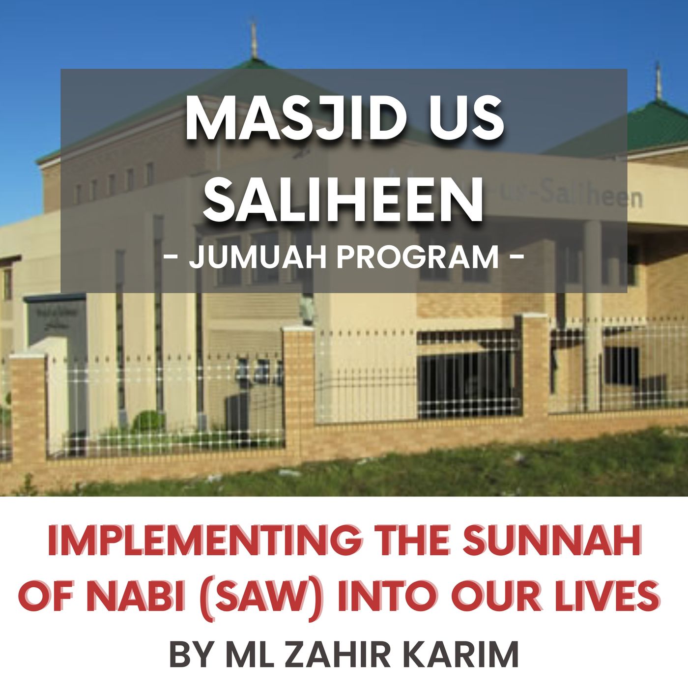 Implementing the Sunnah of Nabi (SAW) into our lives by ML Zahir Karim