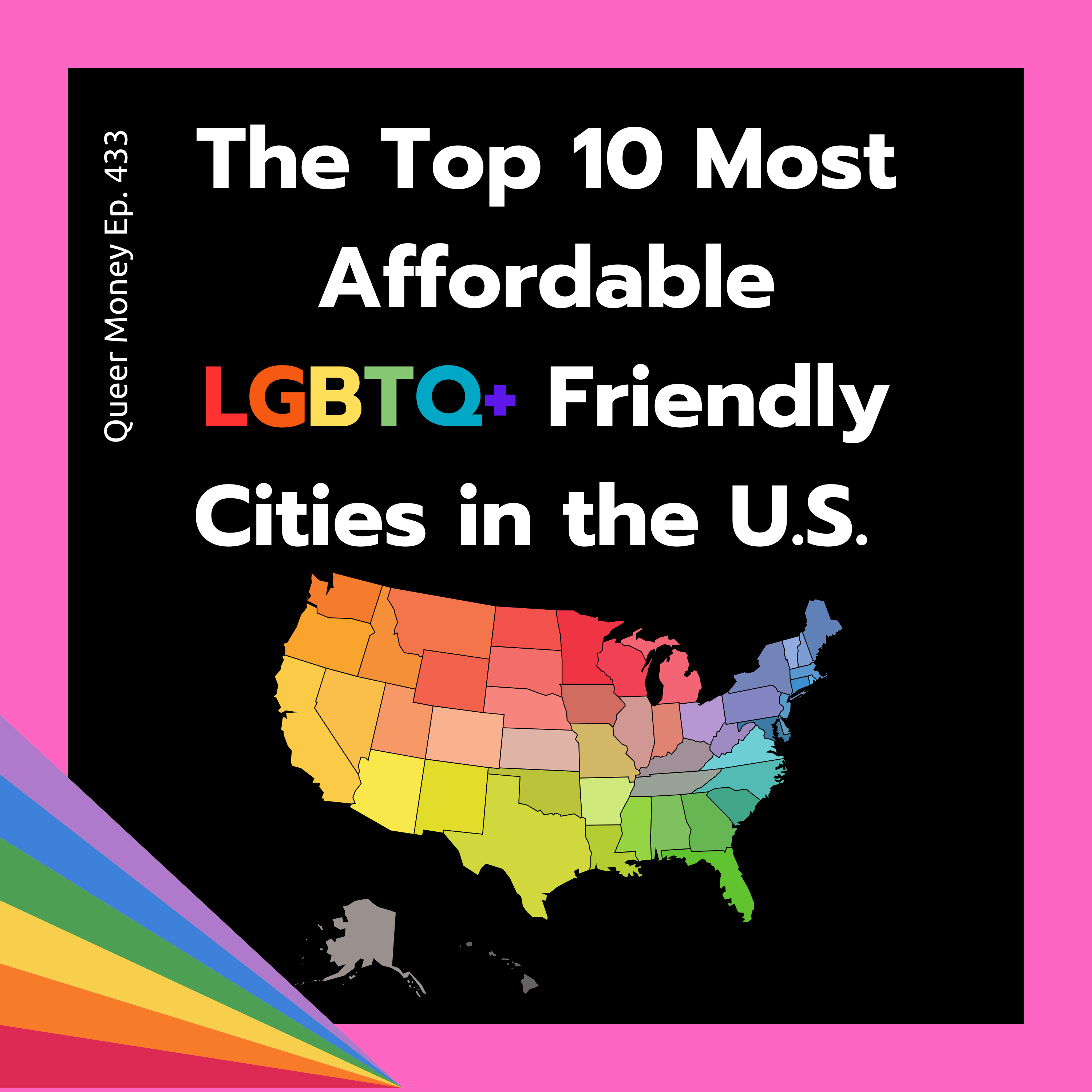 The Top 10 Affordable LGBTQ+ Friendly Cities Pt 1 | Queer Money Ep. 433