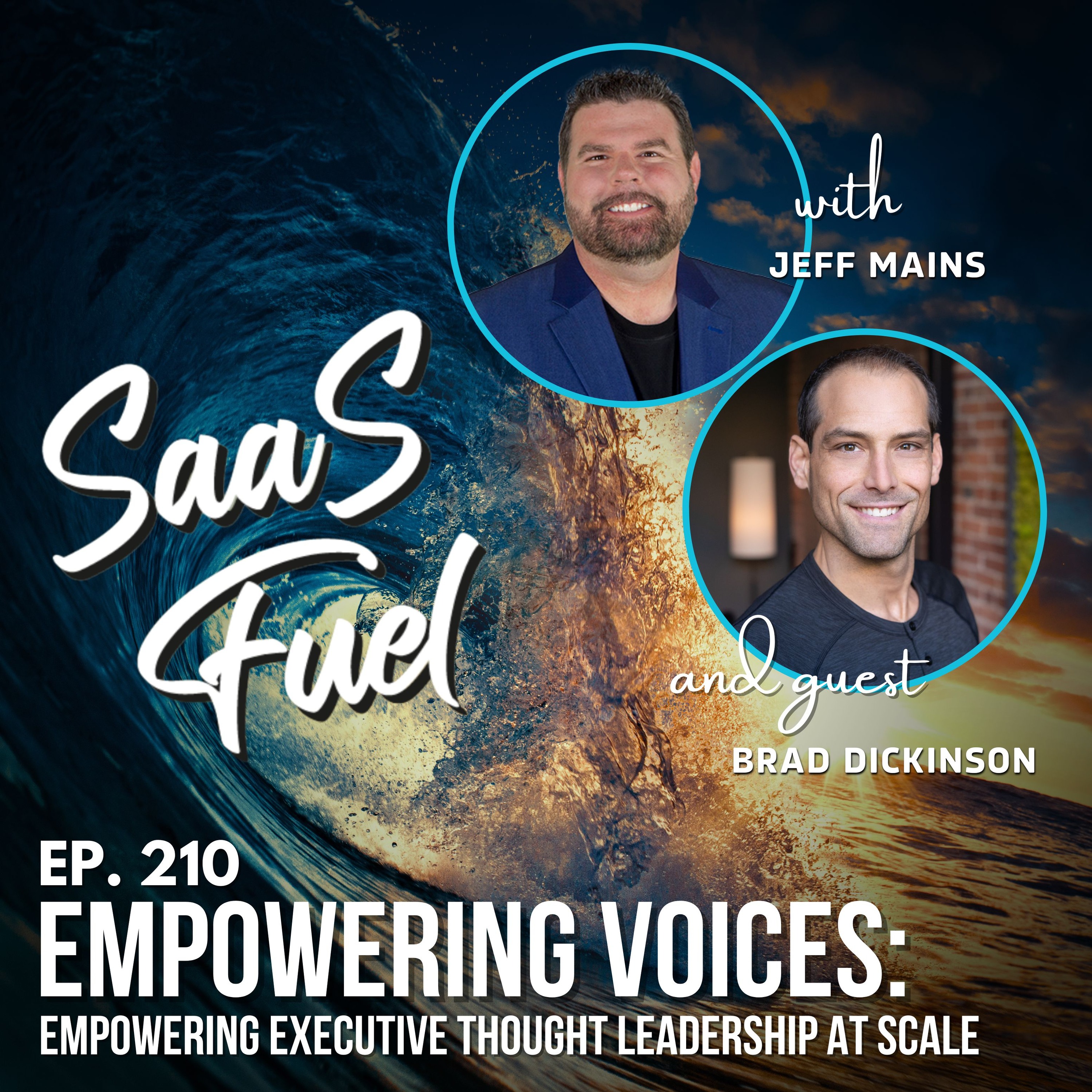 210 Brad Dickinson - Empowering Voices: Empowering Executive Thought Leadership at Scale episode artwork