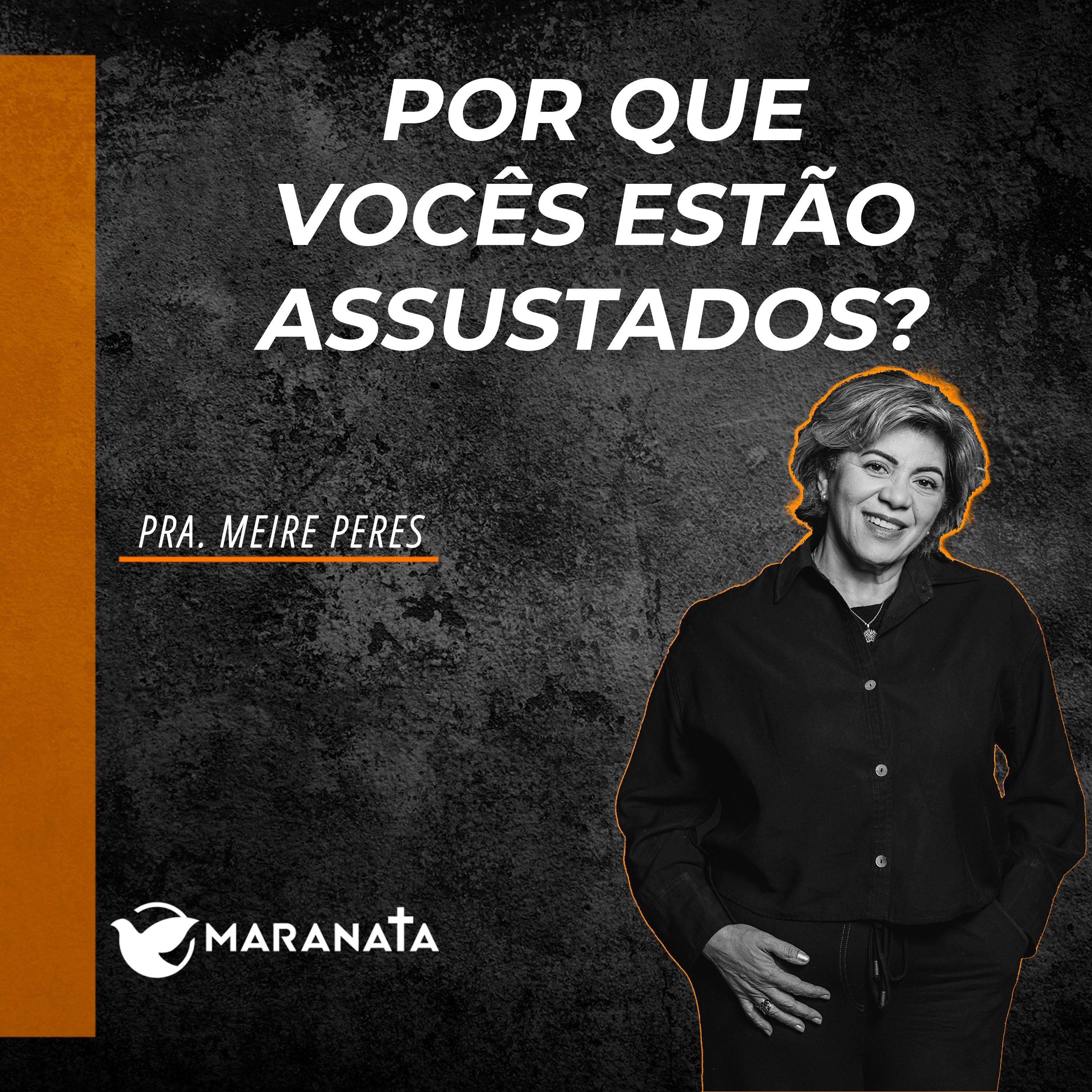 Por que vocês estão assustados? - Pra. Meire Peres episode artwork
