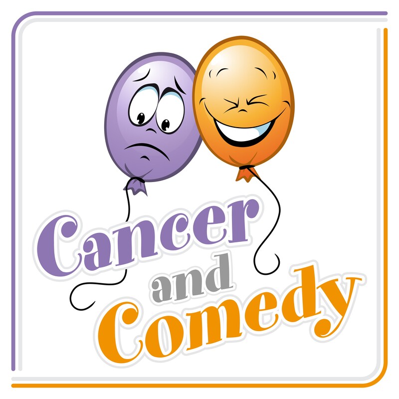 Artwork for podcast Cancer and Comedy: Coping with Cancer with Hope and Humor