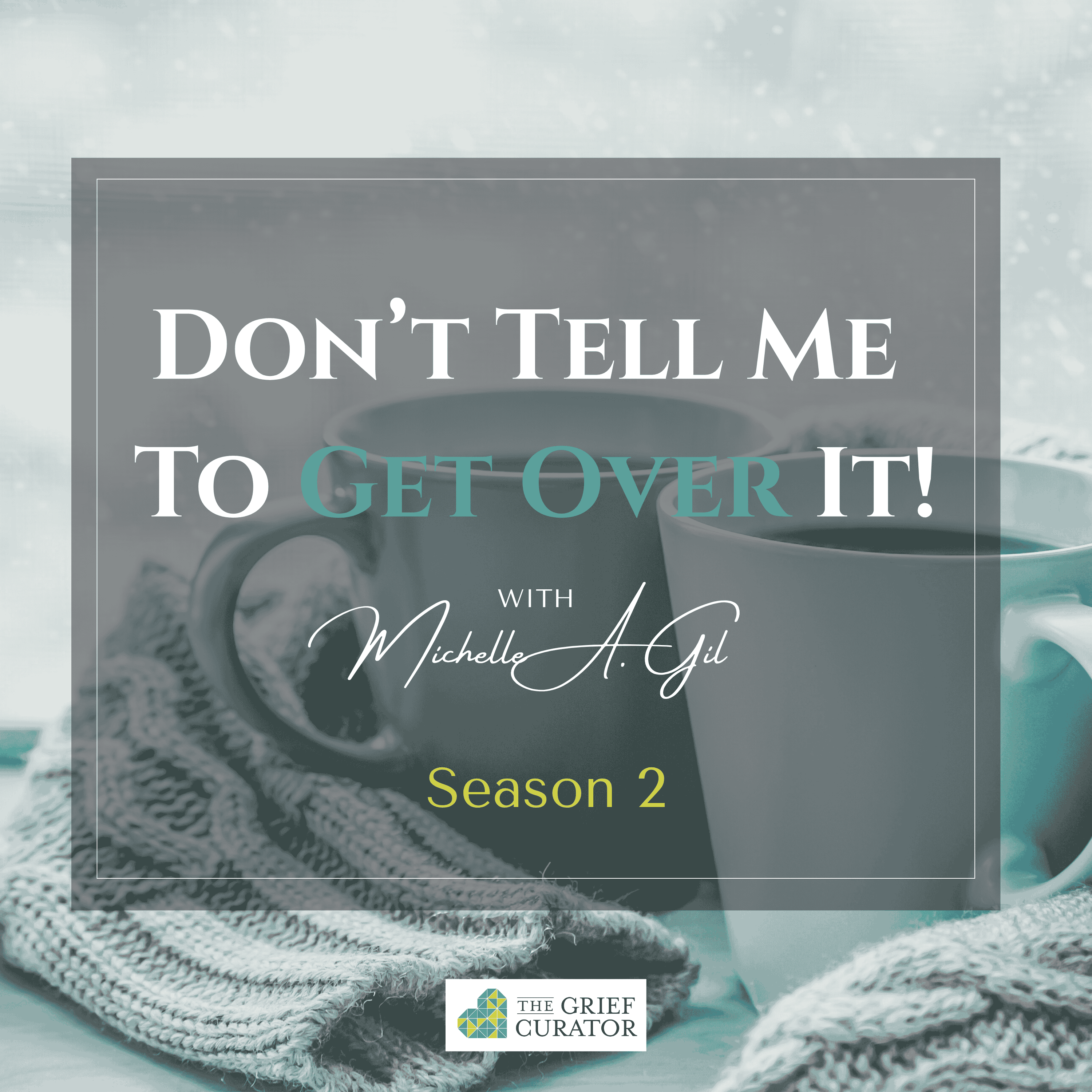 Don't Tell Me To Get Over It Artwork