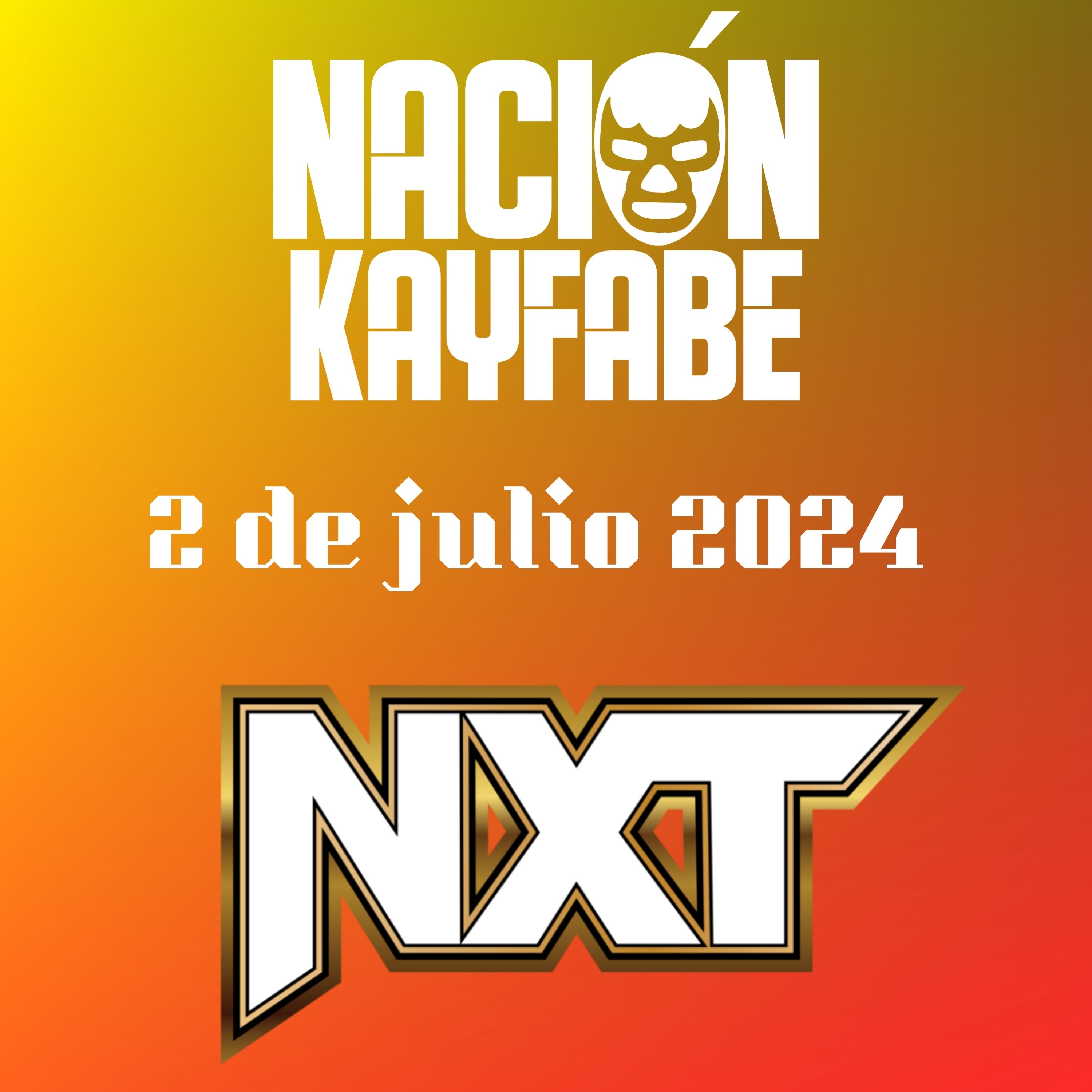 NXT 2 de Julio 2024 | Cuidado con esa SOMBRA! episode artwork