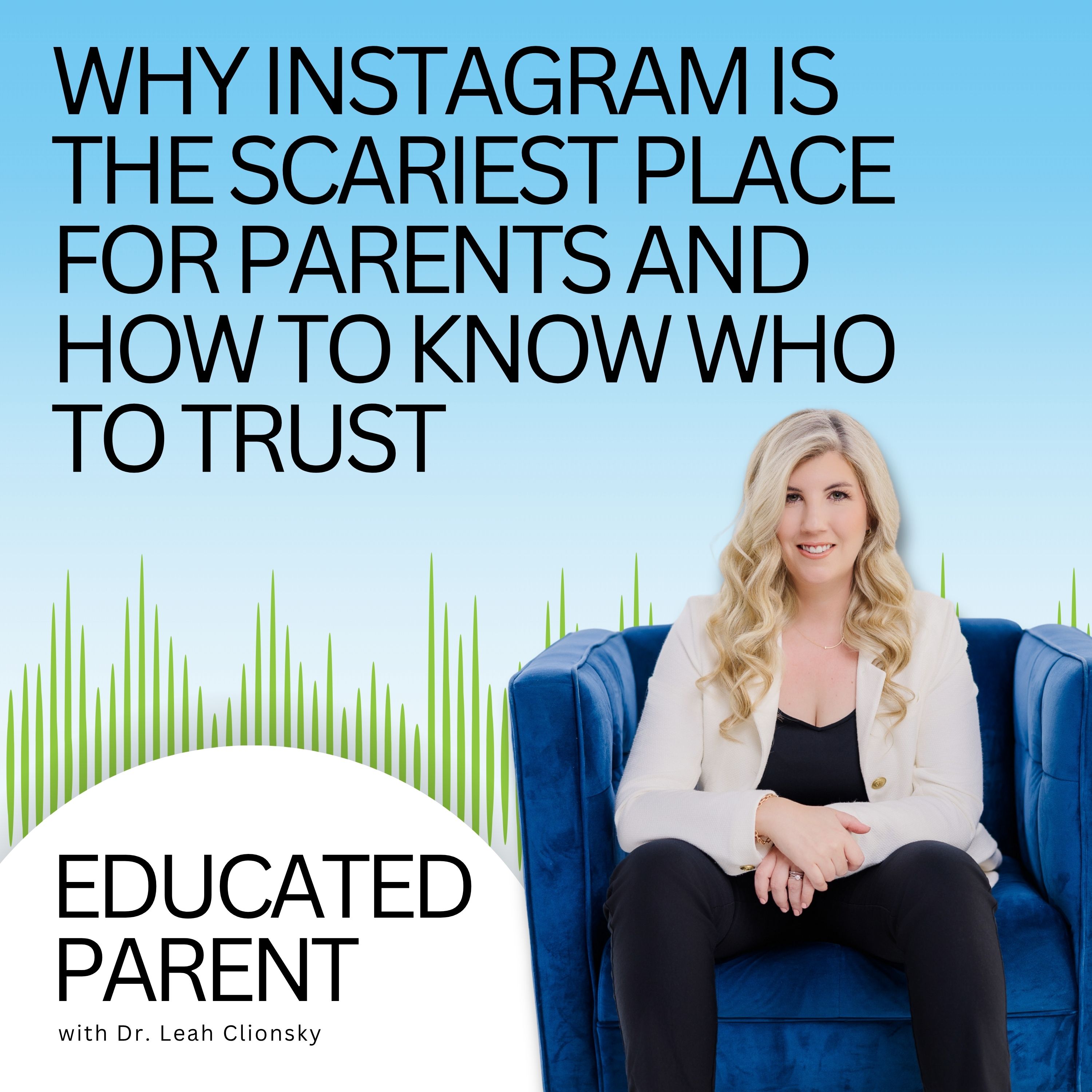 Why Instagram Is the Scariest Place for Parents and How to Know Who to Trust