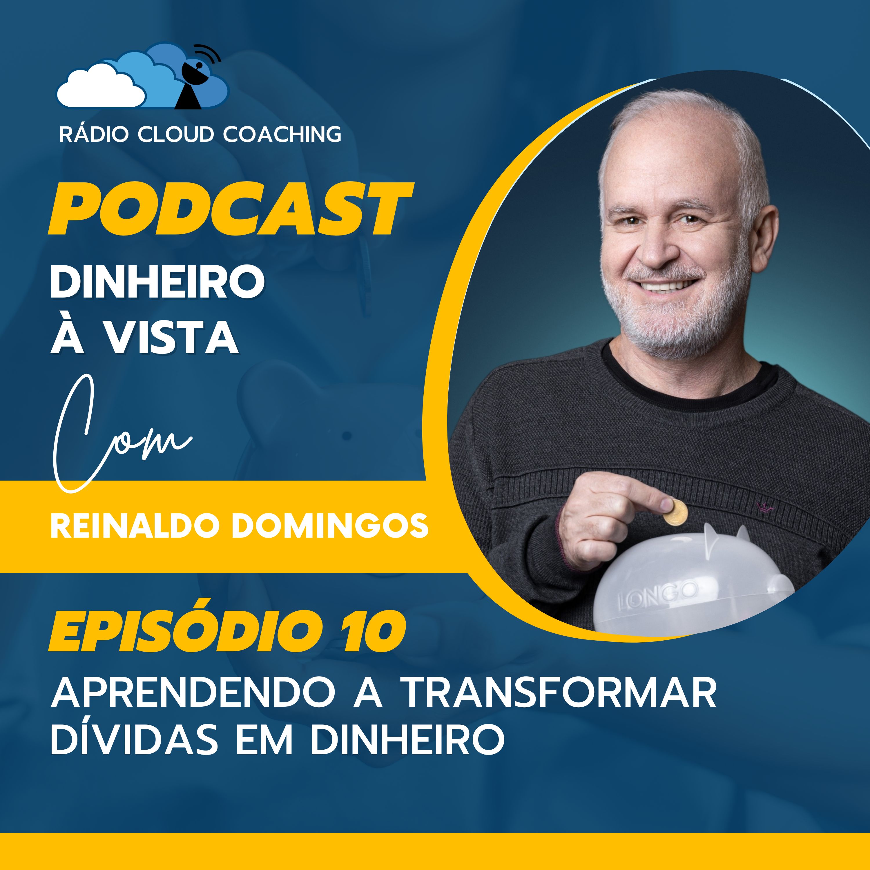 Aprendendo a transformar dívidas em dinheiro - DINHEIRO À VISTA #010 episode artwork