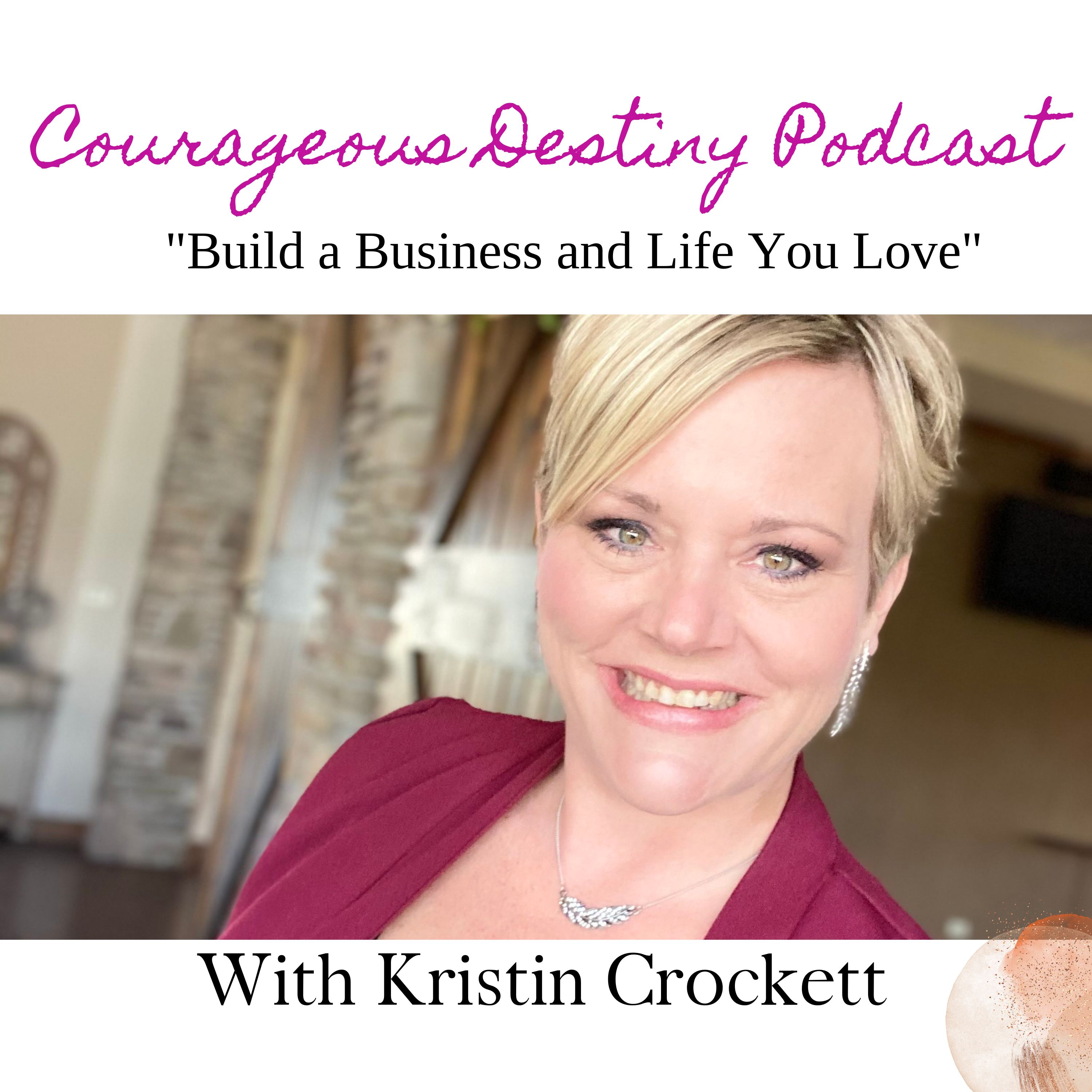 Show artwork for Courageous Destiny™ Podcast with Kristin Crockett
