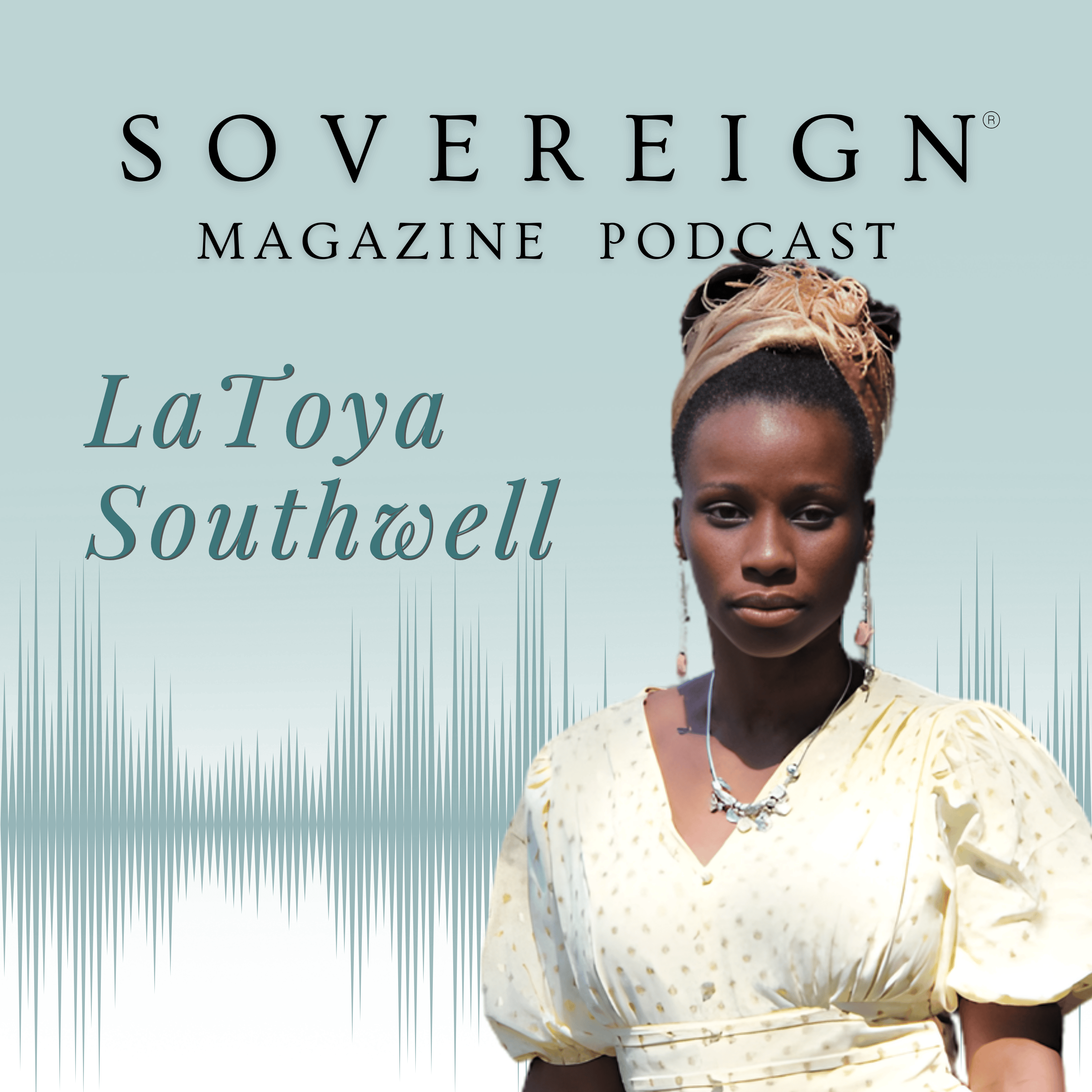 What is POWER? | SOVEREIGN Magazine® Podcast with LaToya Southwell
