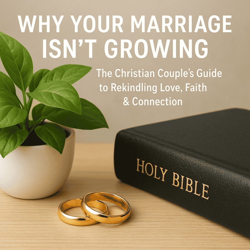Artwork for podcast Why Your Marriage Isn’t Growing