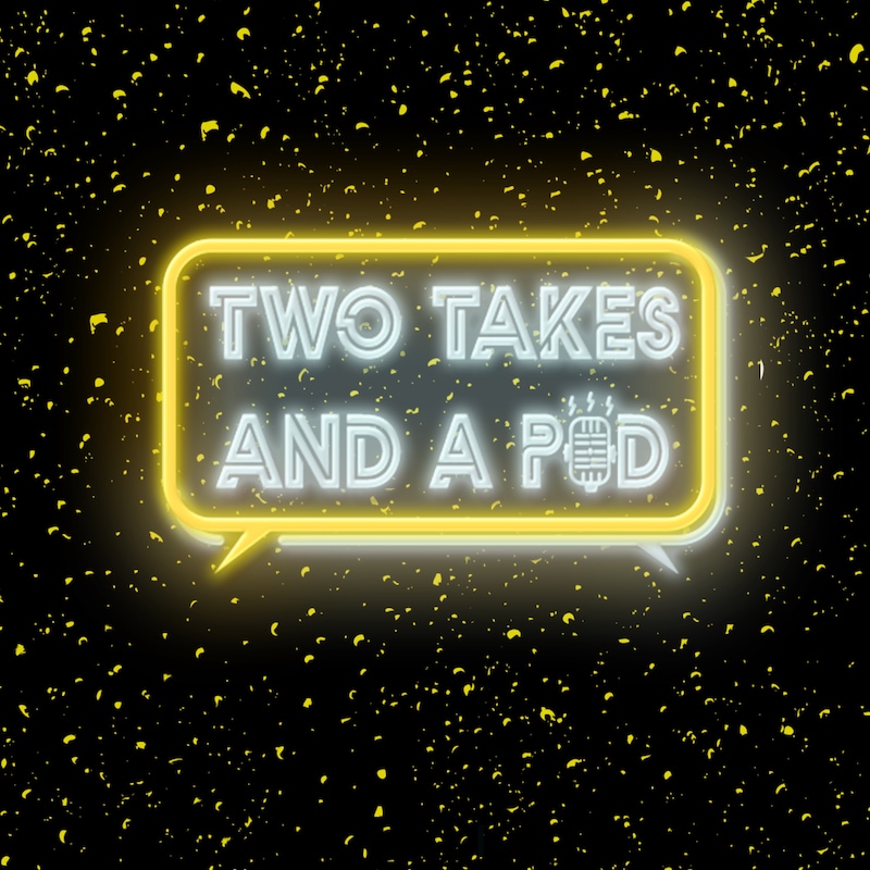 Artwork for podcast Two Takes and a Pod