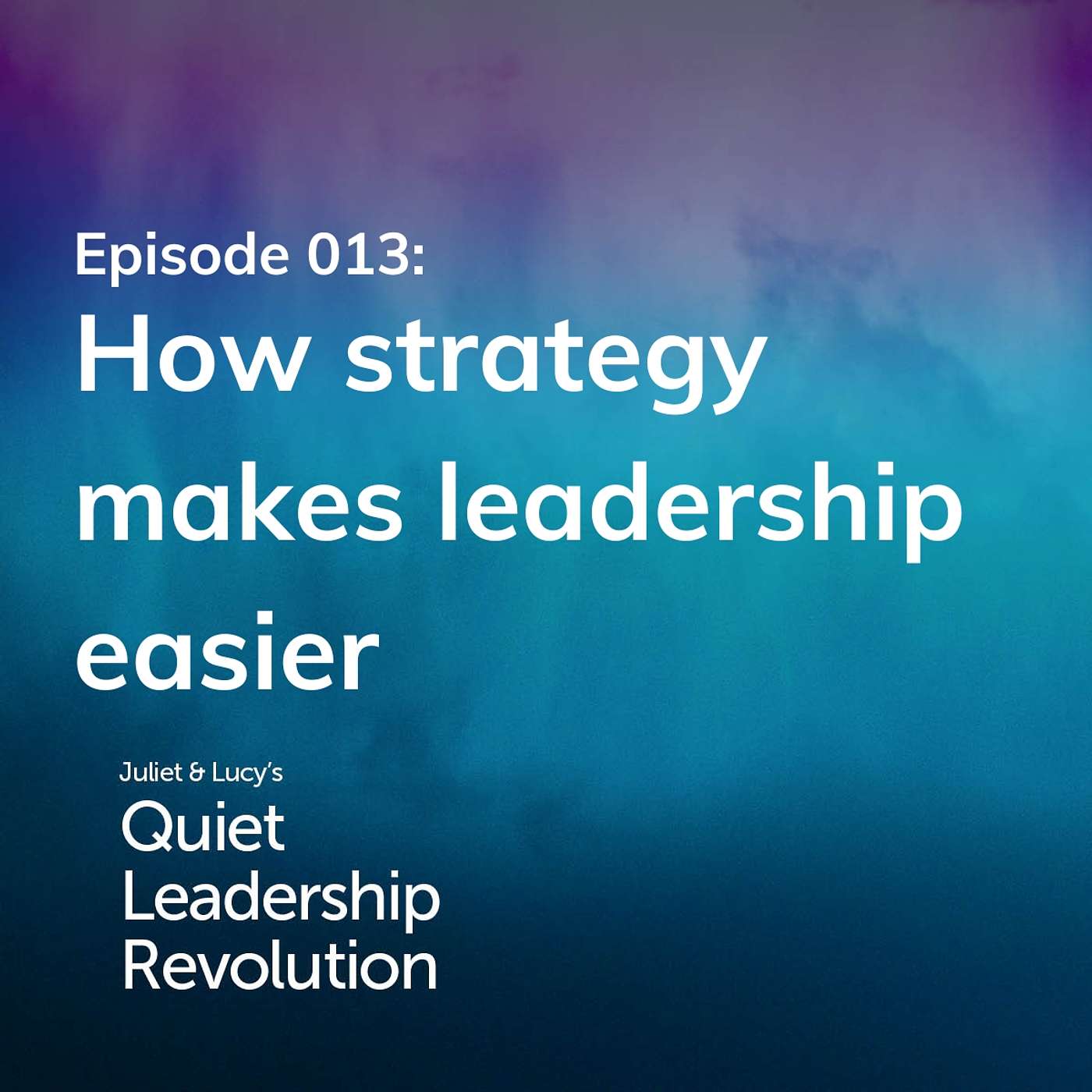 Juliet and Lucy\'s Quiet Leadership Revolution