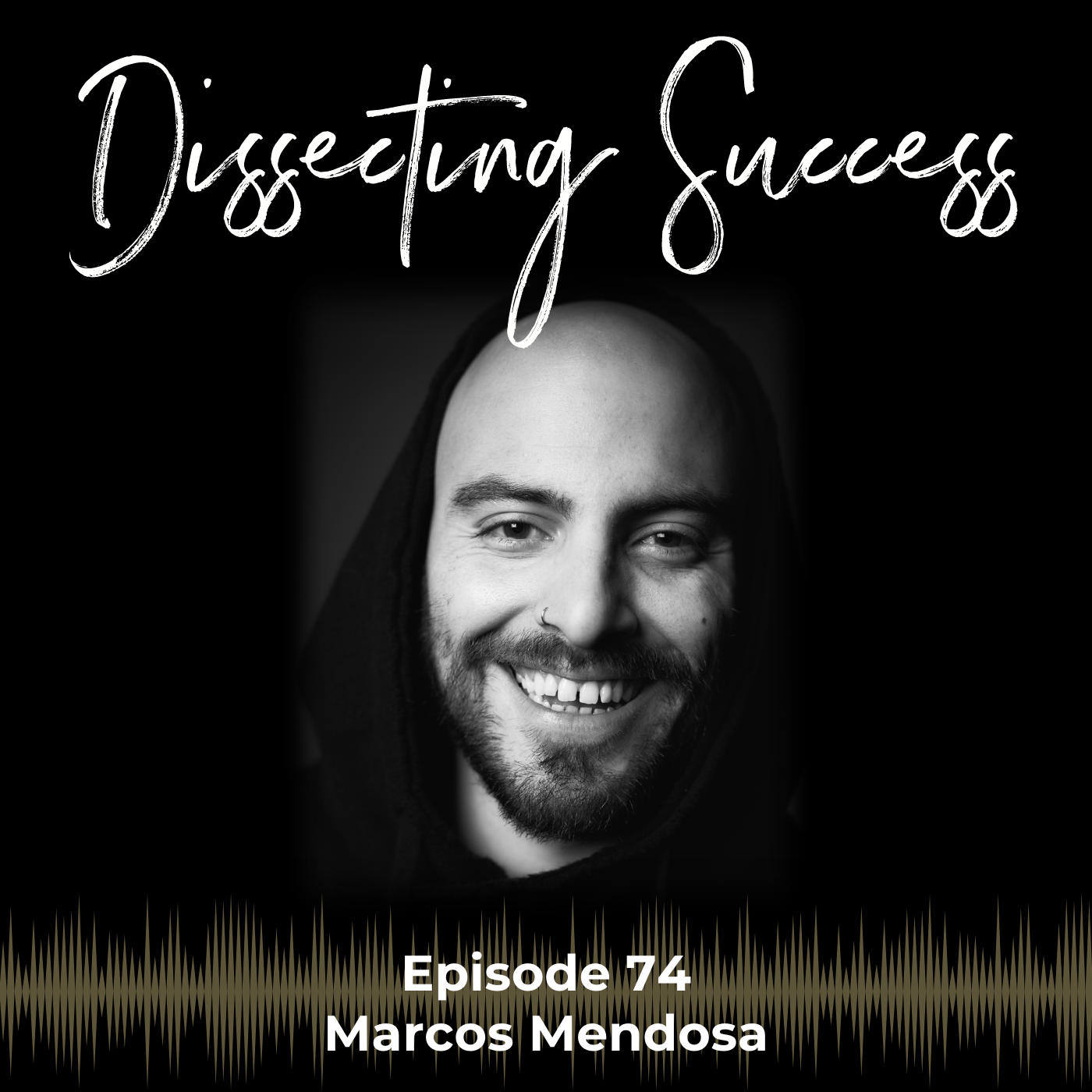 Ep 074: Success is Progress with Marcos Mendosa