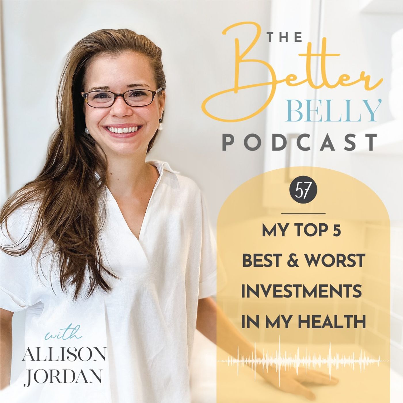 57// My Top 5 Best and Worst Investments in My Health