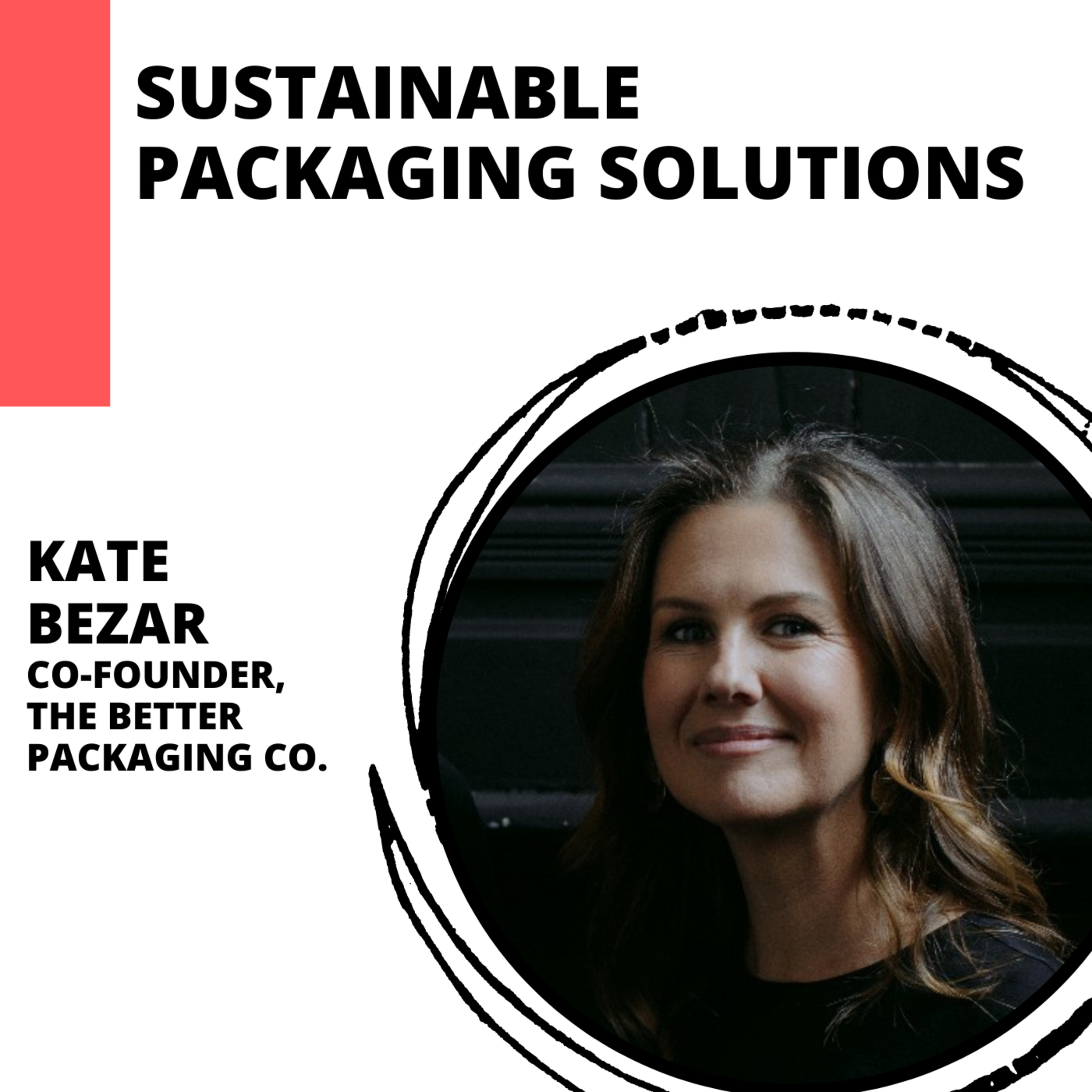 Revolutionizing Sustainable Packaging in eCommerce with Kate Bezar