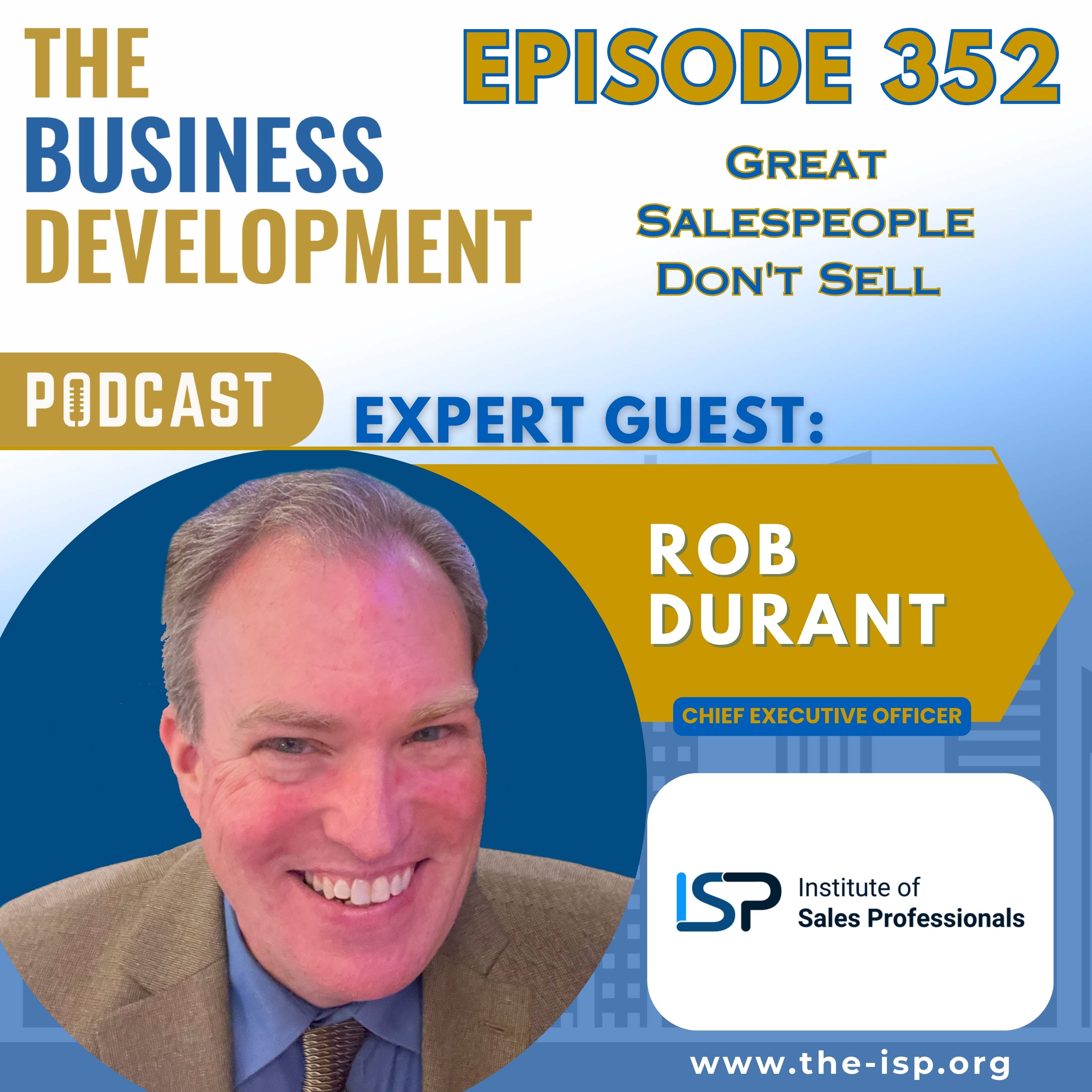 Great Salespeople Don't Sell with Rob Durant Great Salespeople Don't Sell with Rob Durant