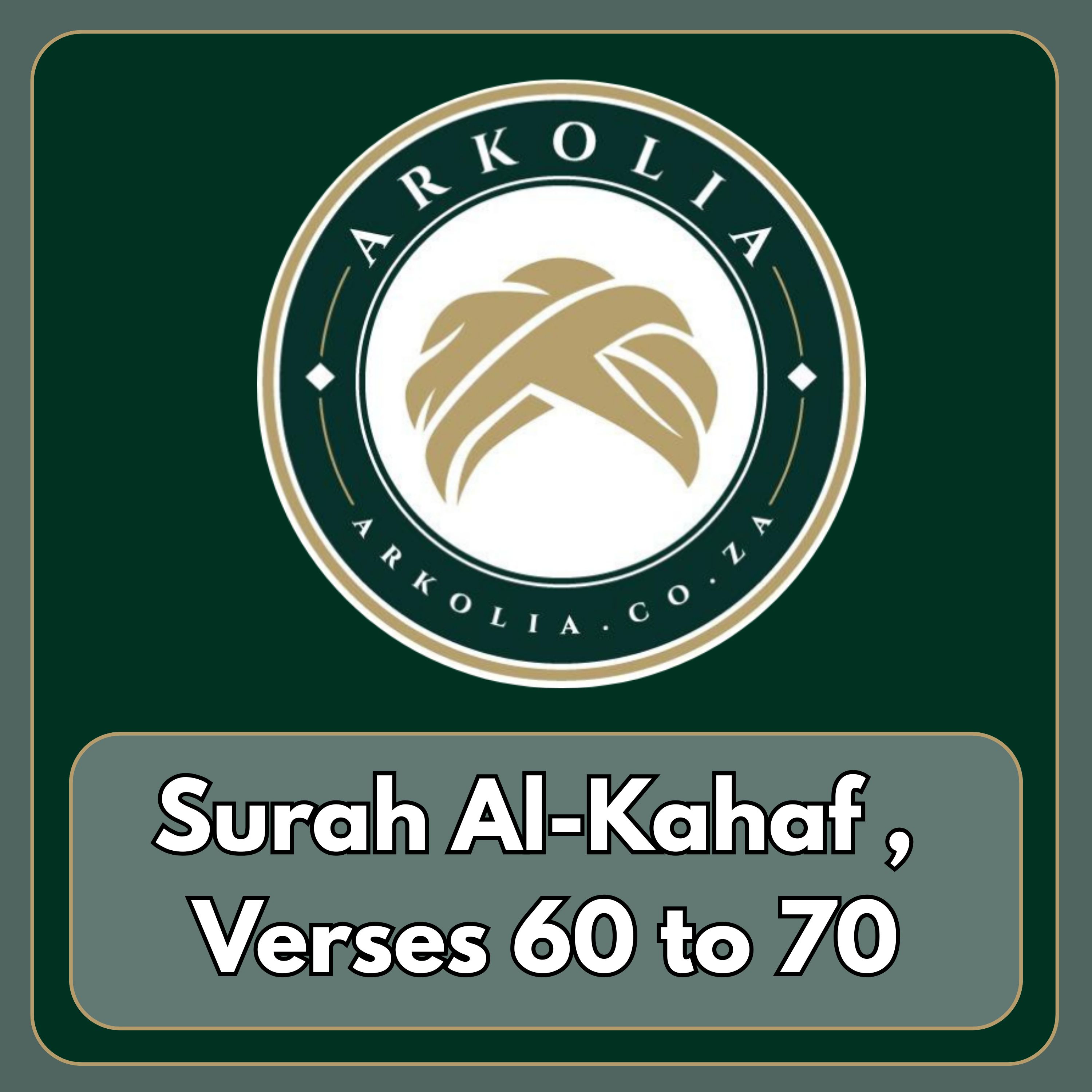 Surah Al-Kahf , Verses 60 to 70 episode artwork