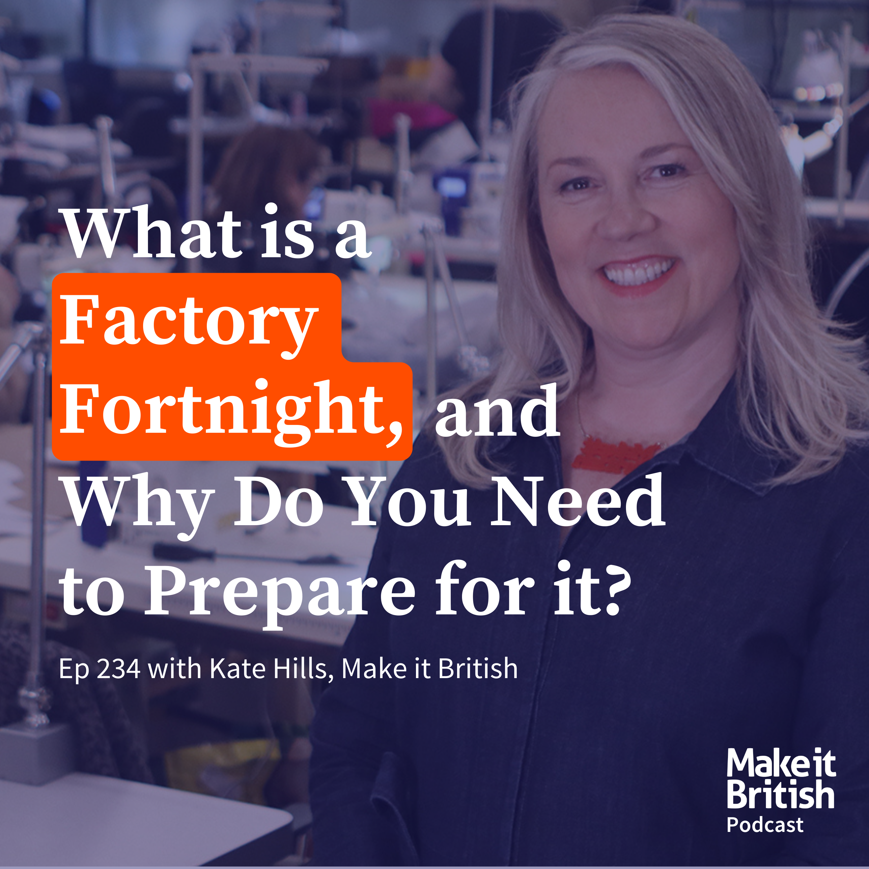234 – What is a Factory Fortnight, and Why Do You Need to Prepare for it?