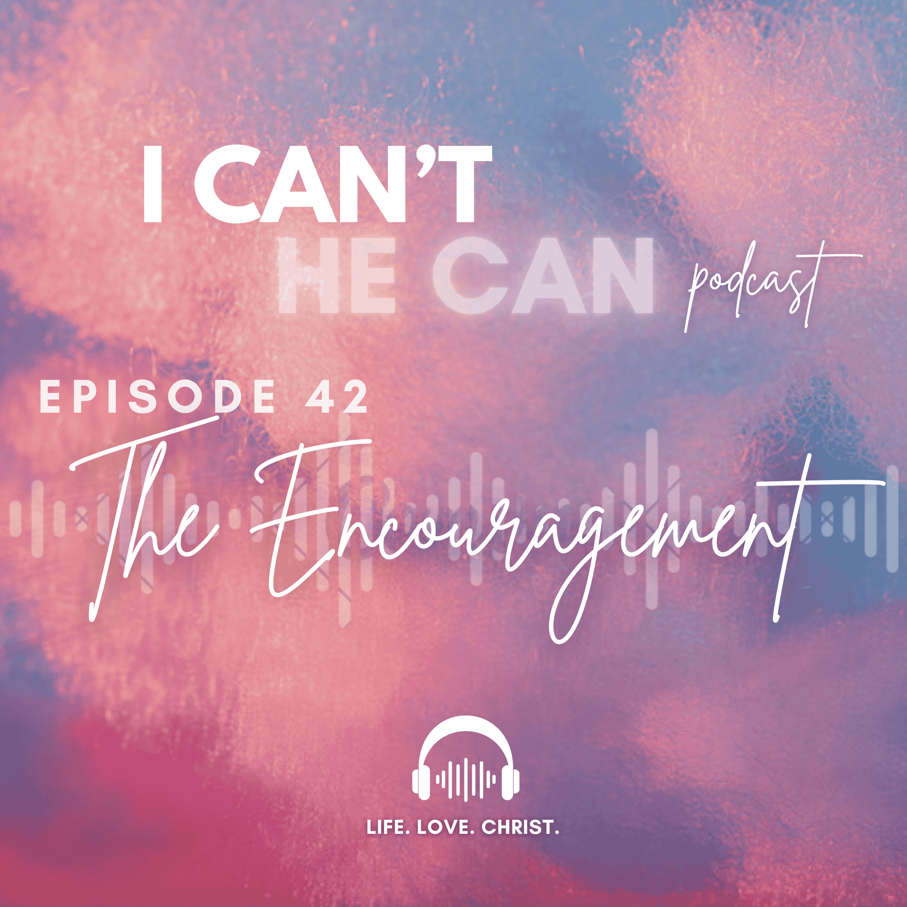 42 | The Encouragement - AUDIO ONLY episode artwork
