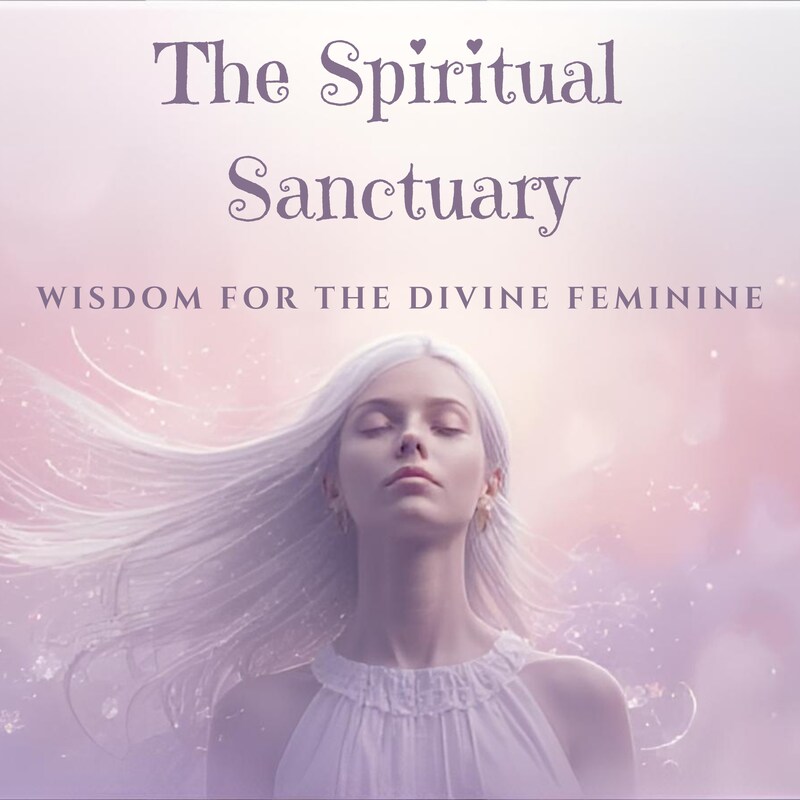 Artwork for podcast Spiritual Sanctuary: Wisdom for the Divine Feminine