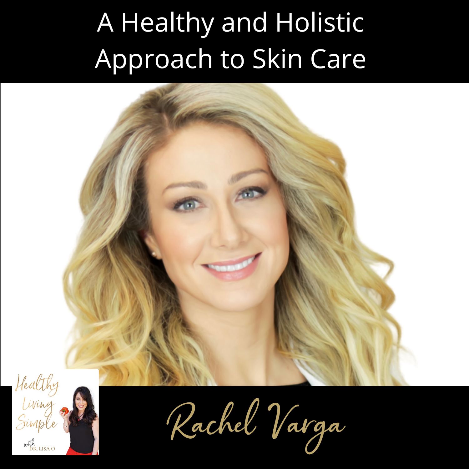 108 A Healthy and Holistic  Approach to Skin Care with Rachel Varga