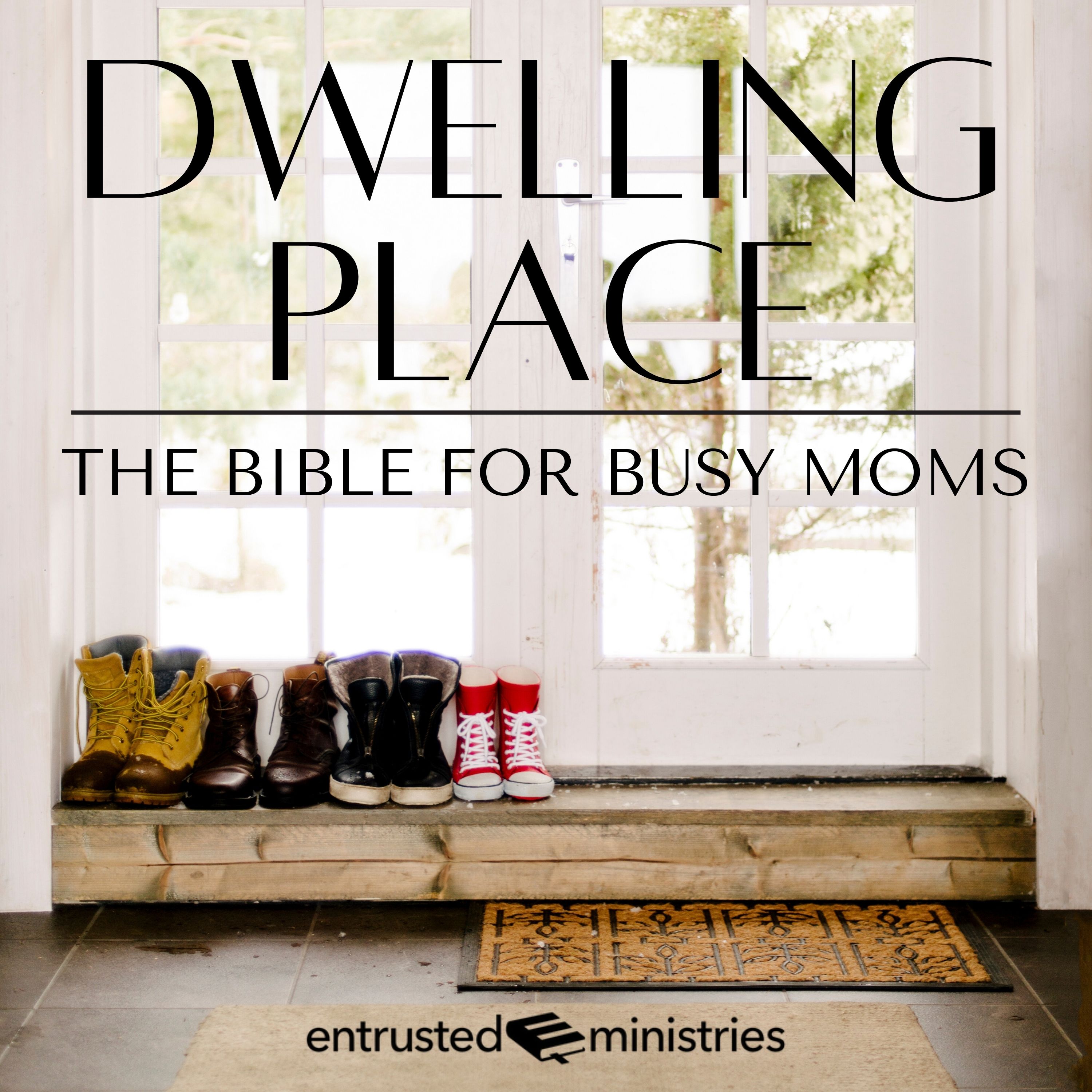 Dwelling Place Bible Plan for Busy Moms