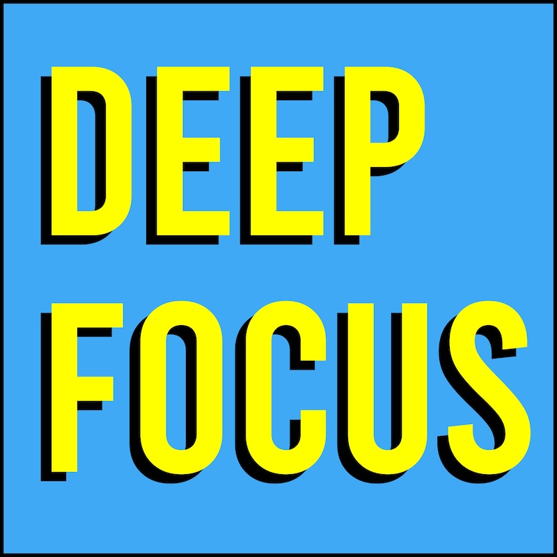 Artwork for podcast Deep Focus