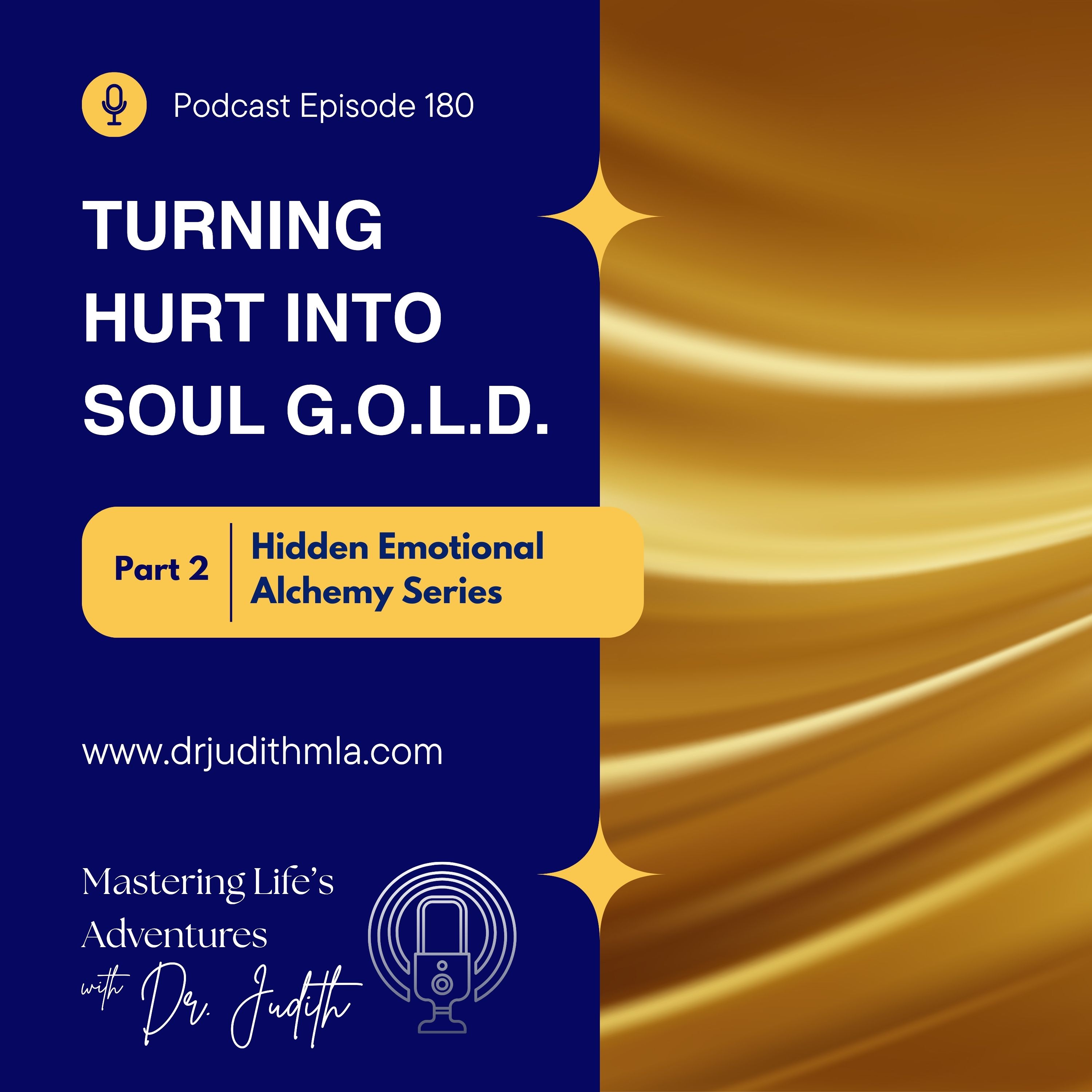 Keys to Soul Progress: When Pain Speaks: Turning Hurt and Resentment into Soul G.O.L.D. | Hidden Emotional Alchemy – Part 2 with Dr. Judith