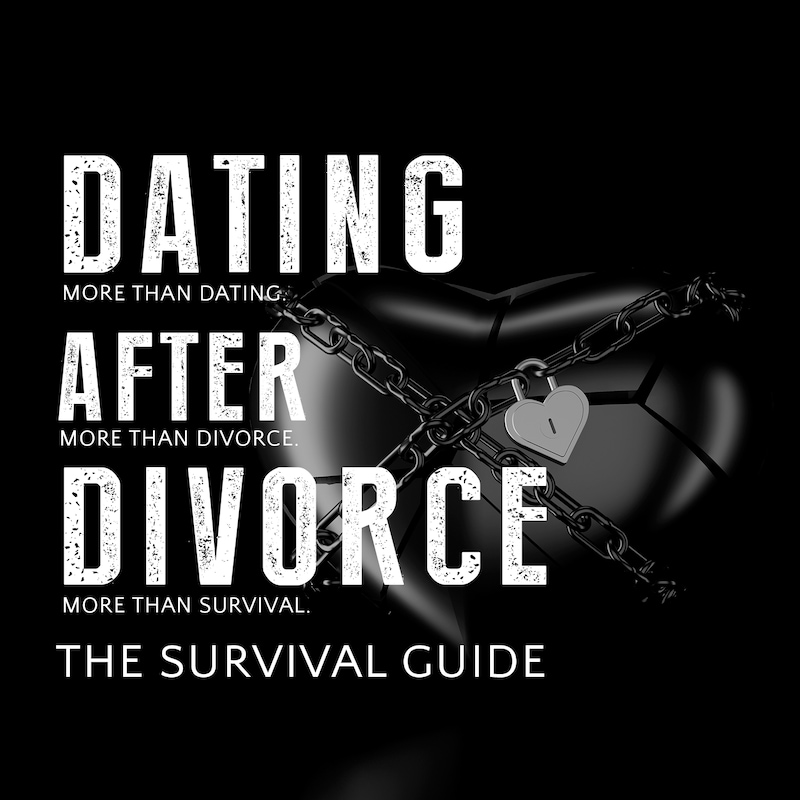 Artwork for podcast The Dating After Divorce Survival Guide