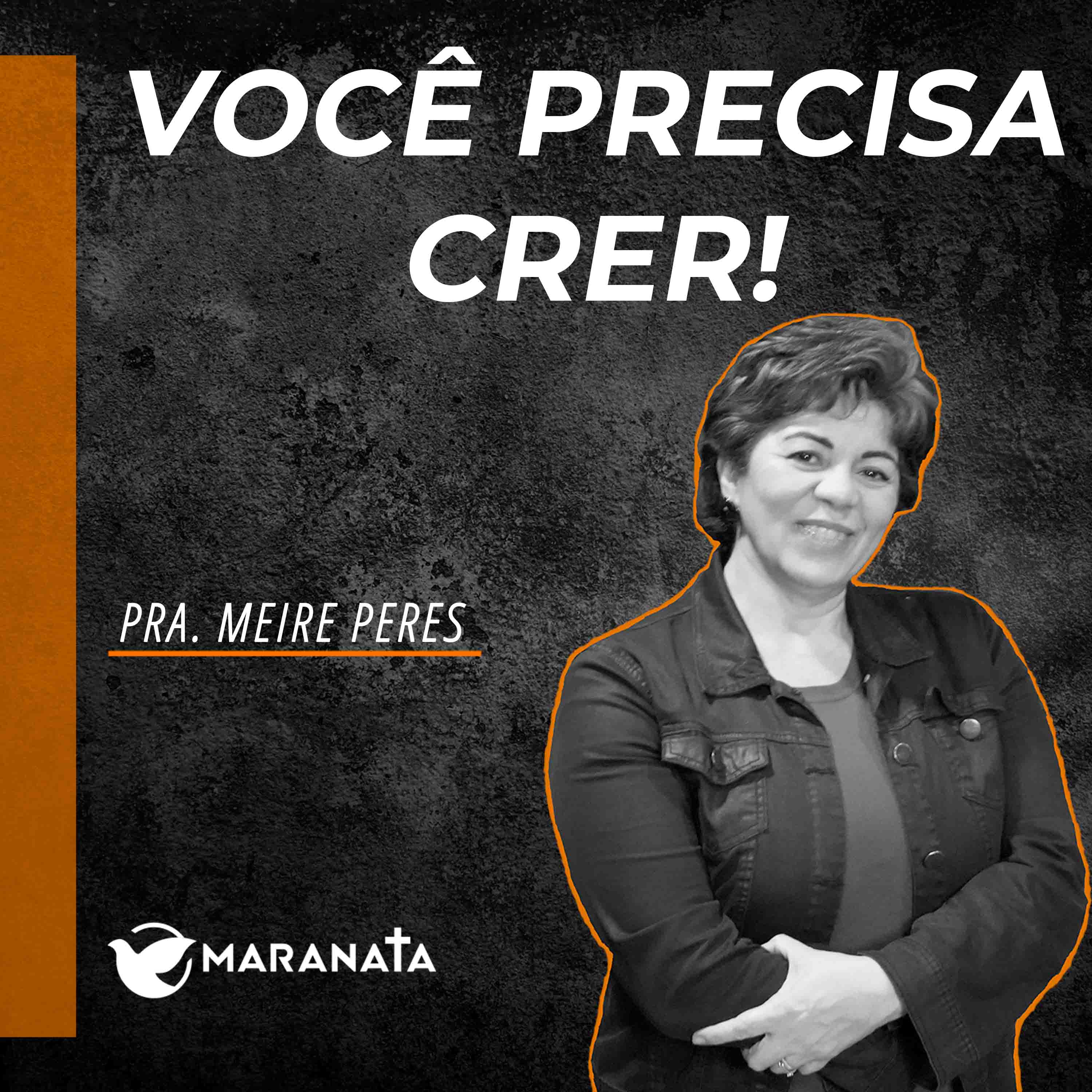Você precisa crer! - Pra. Meire Peres episode artwork