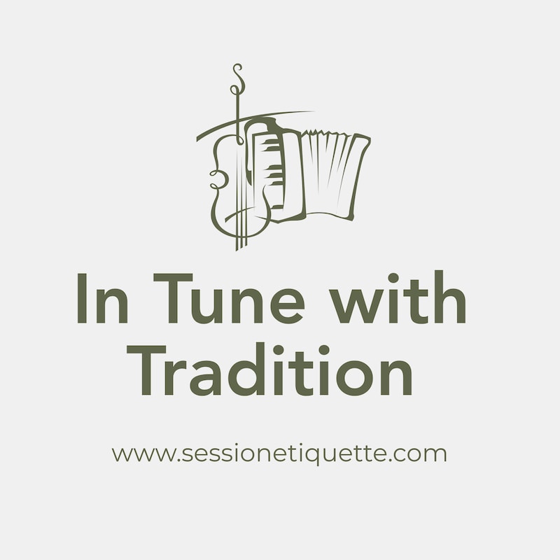 Artwork for podcast In Tune with Tradition - Perspectives on Session Etiquette in Irish Traditional Music